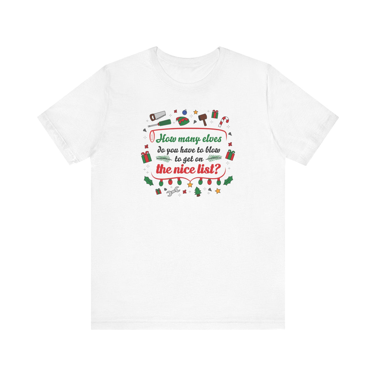How Many Elves Do You Have To Blow To Get On The Nice List? - Men's T-Shirt