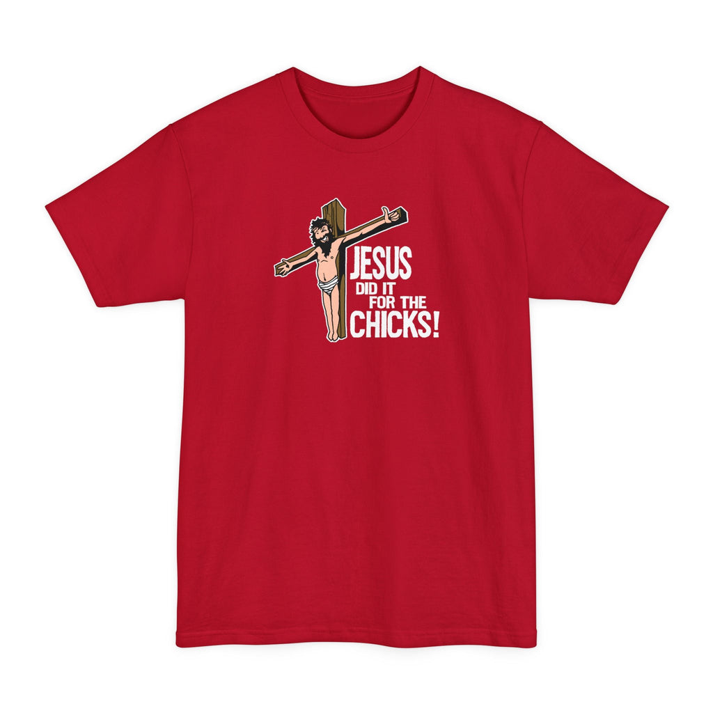 Jesus Did It For The Chicks - Men's Tall T-Shirt
