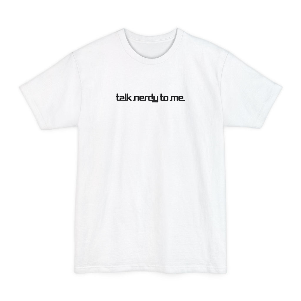 Talk Nerdy To Me - Men's Tall T-Shirt