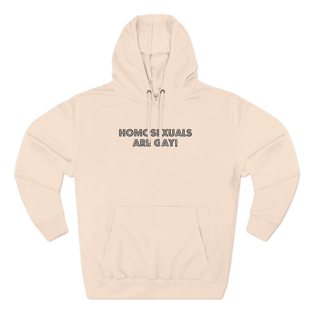Homosexuals Are Gay - Hoodie