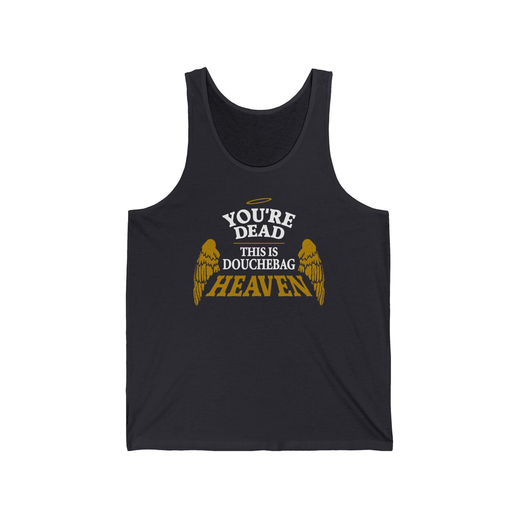 You're Dead - This Is Douchebag Heaven - Unisex Tank