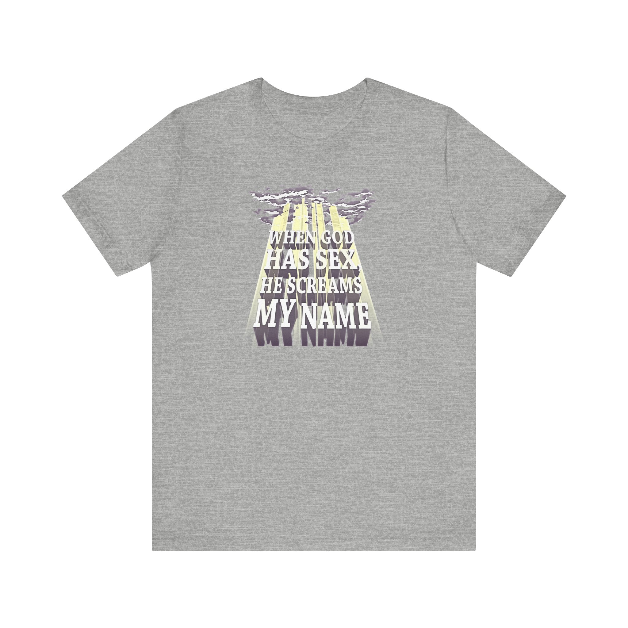 When God Has Sex He Screams My Name - Men's T-Shirt