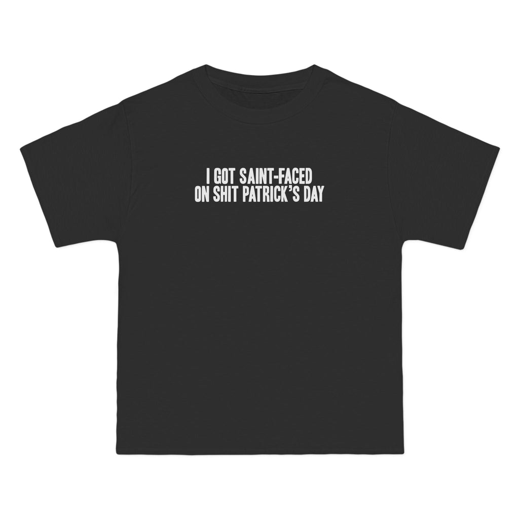 I Got Saint-Faced On Shit Patrick's Day - Men's Heavyweight T-Shirt