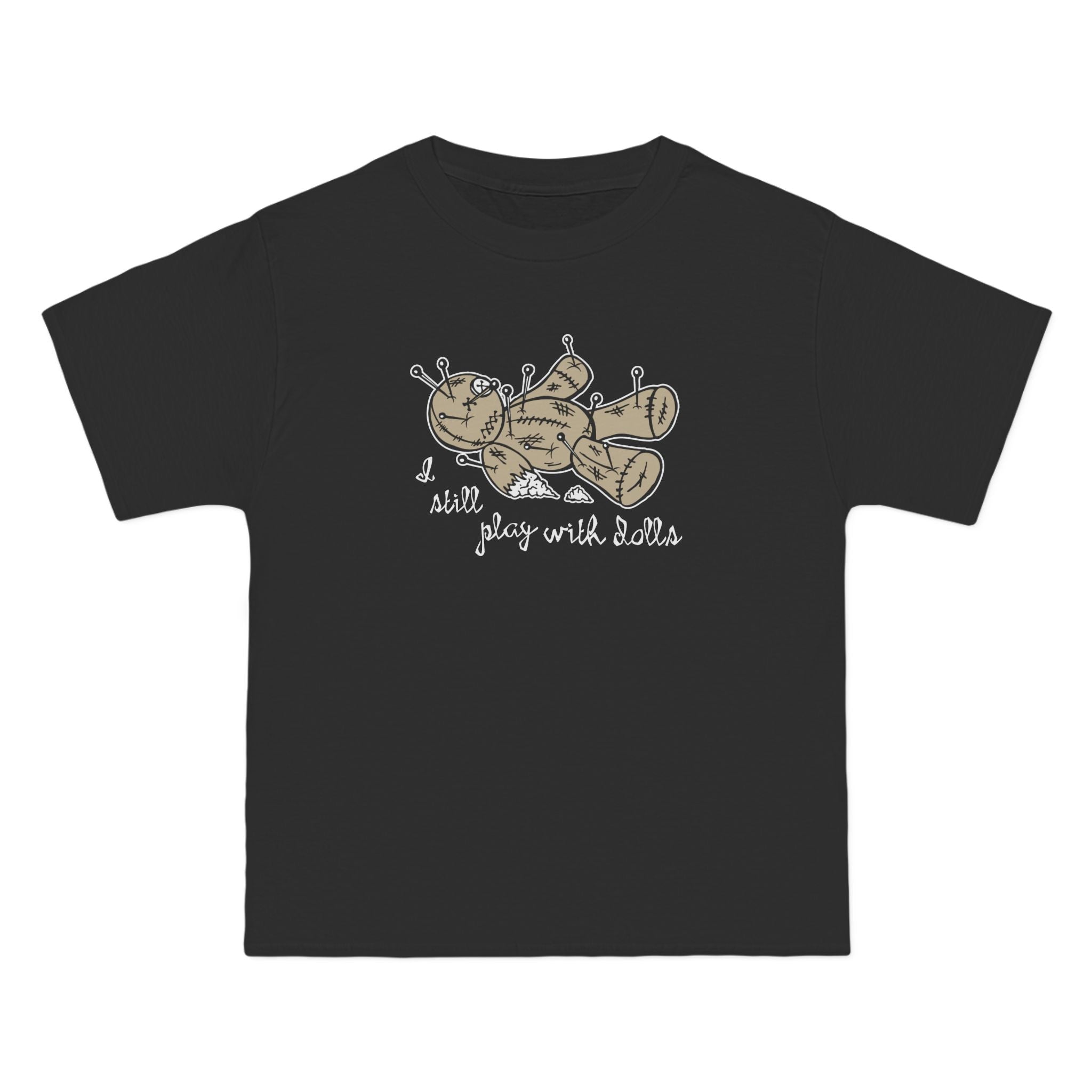 I Still Play With Dolls - Men's Heavyweight T-Shirt
