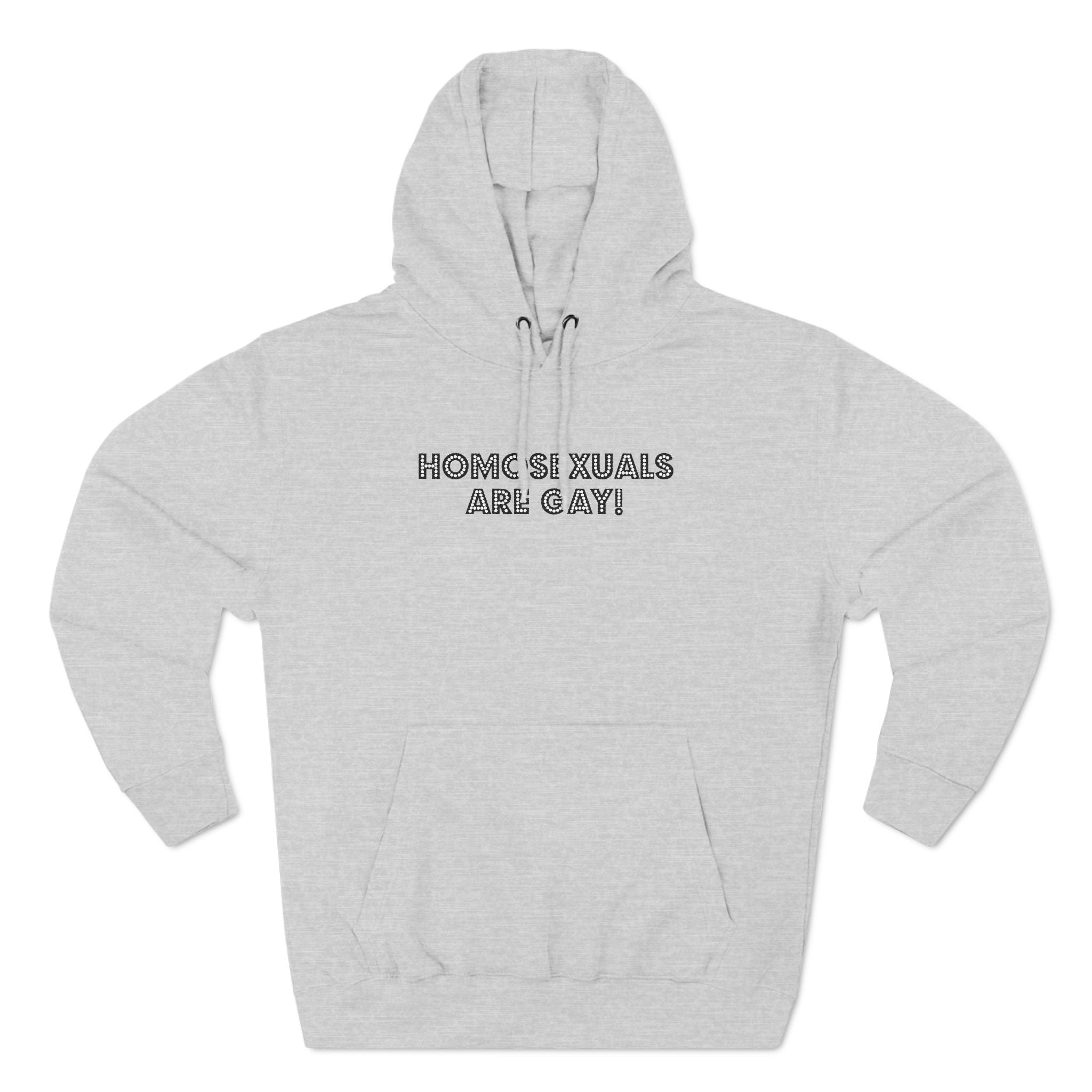Homosexuals Are Gay - Hoodie