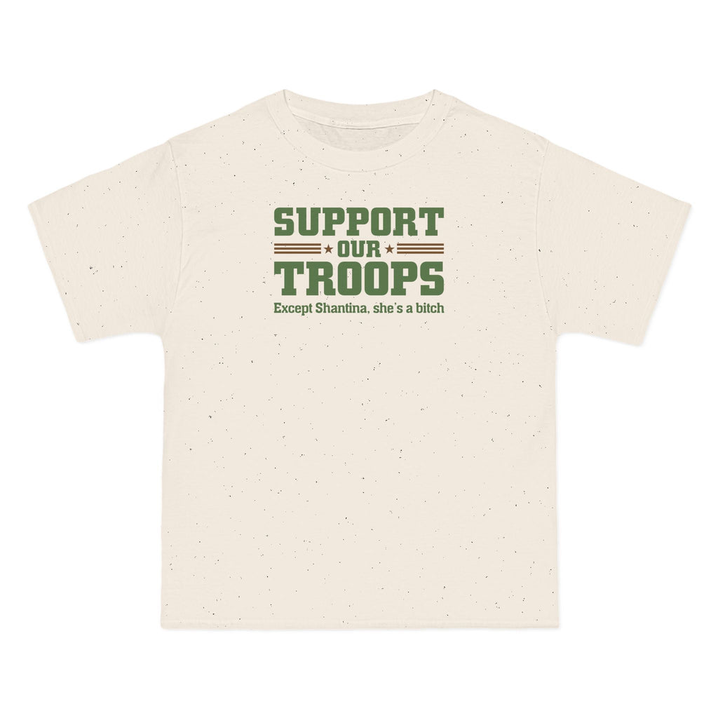 Support Our Troops Except (Female Name) She's A Bitch - Men's Heavyweight T-Shirt