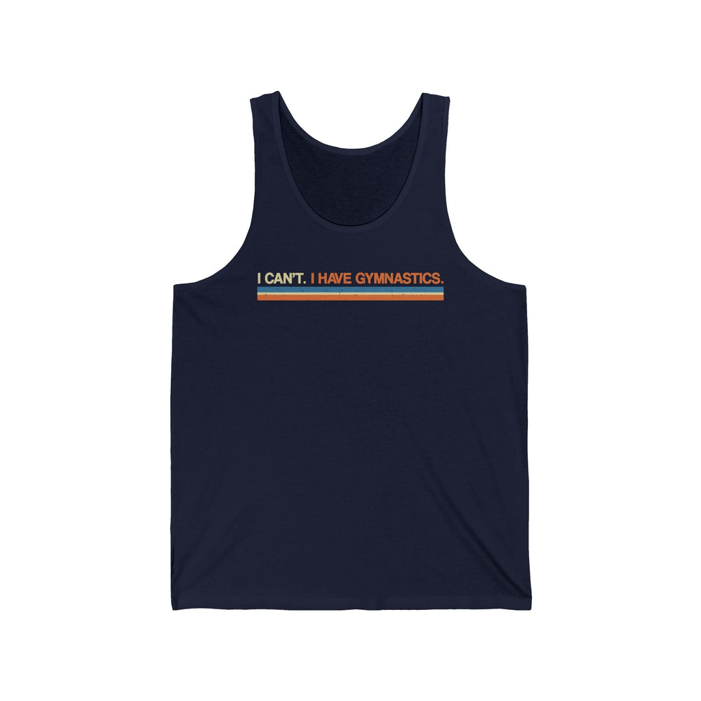 I Can't. I Have Gymnastics. - Unisex Tank