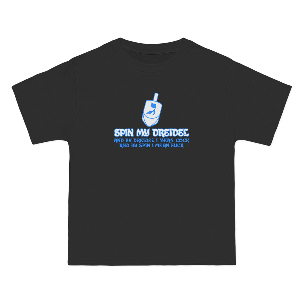 Spin My Dreidel (And By Dreidel I Mean Cock And By Spin I Mean Suck) - Men's Heavyweight T-Shirt