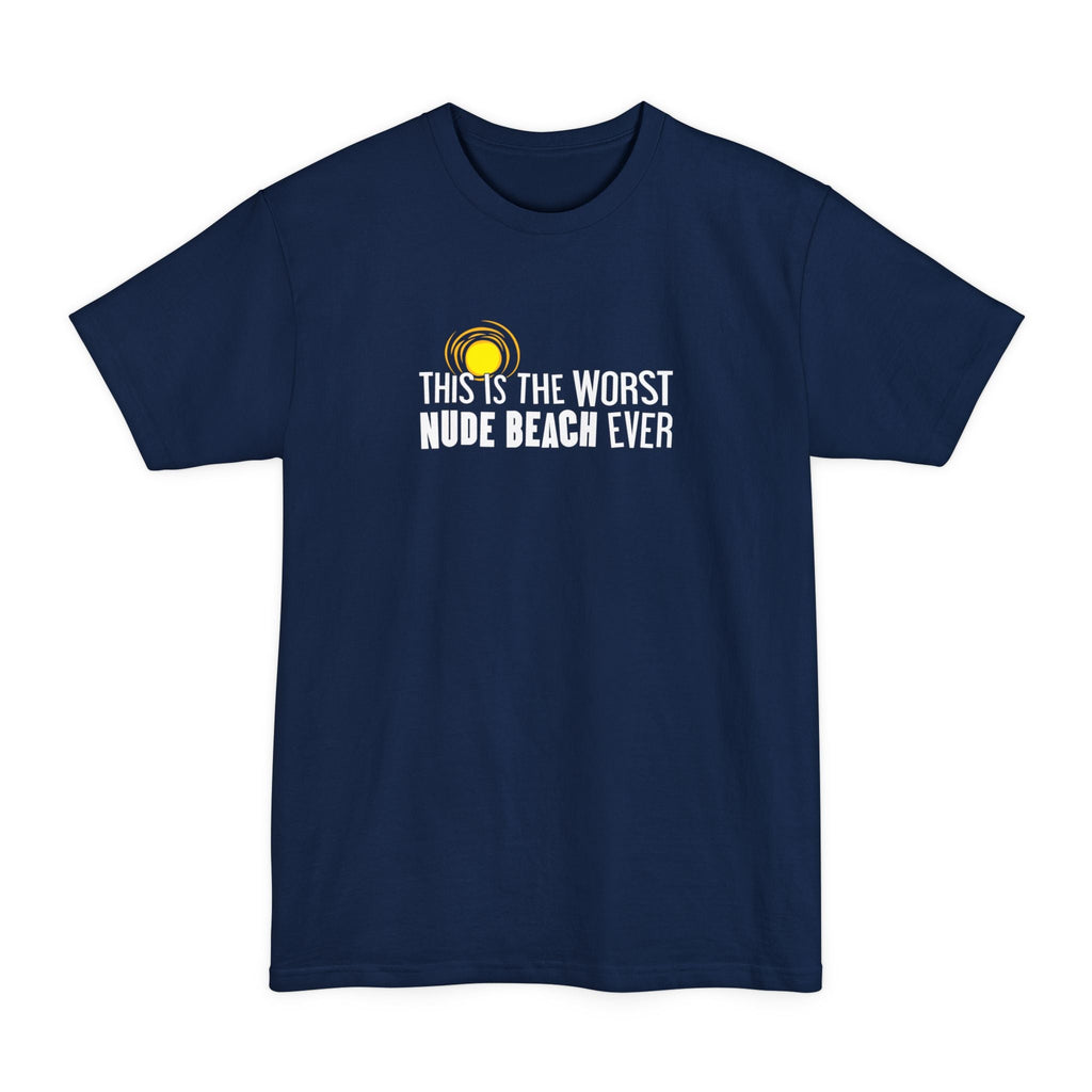 This Is The Worst Nude Beach Ever - Men's Tall T-Shirt