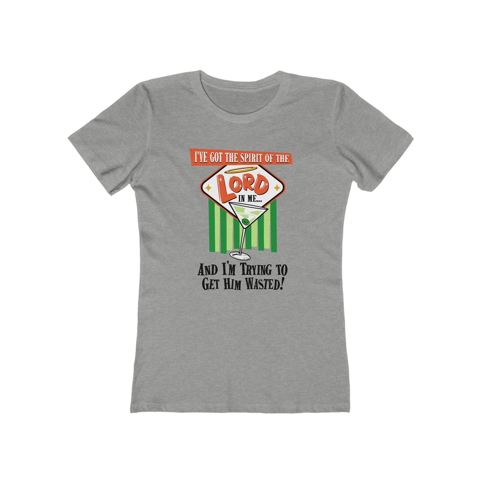 I've Got The Spirit Of The Lord In Me - And I'm Trying To Get Him Wasted - Women’s T-Shirt