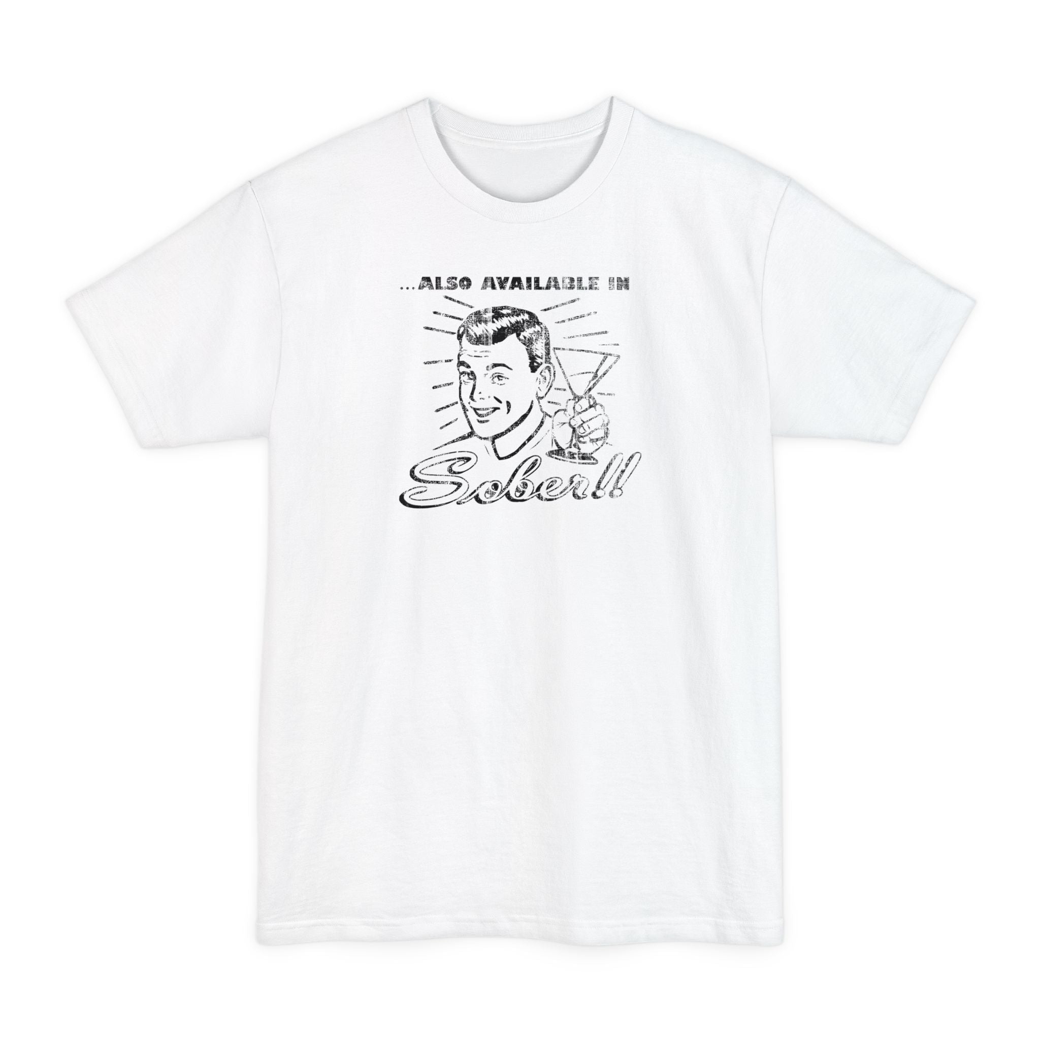 Also Available In Sober - Men's Tall T-Shirt