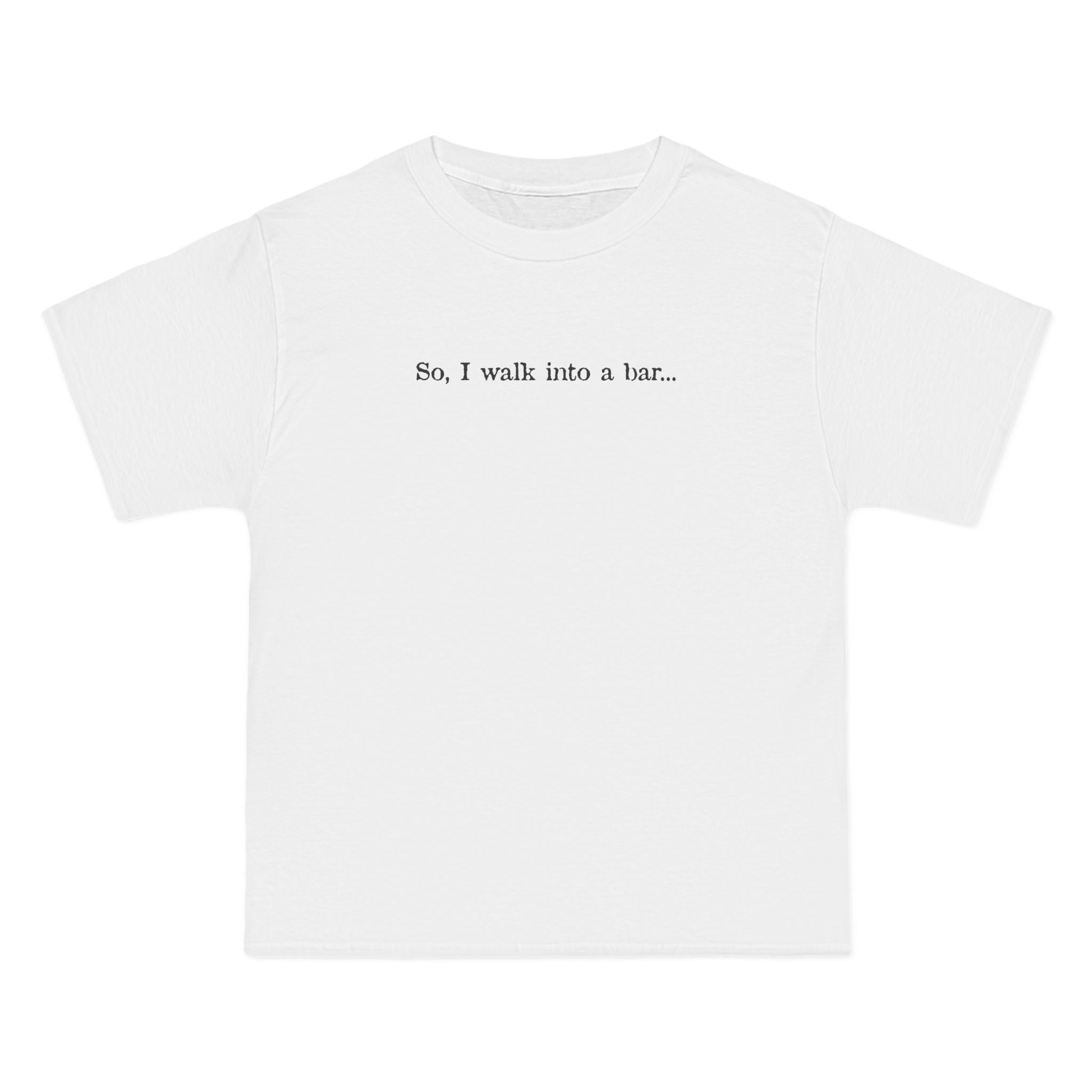 So I Walk Into A Bar - Men's Heavyweight T-Shirt
