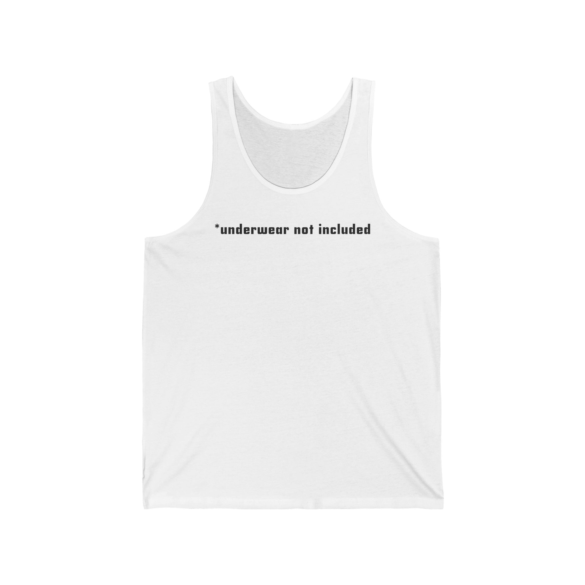 Underwear Not Included - Unisex Tank