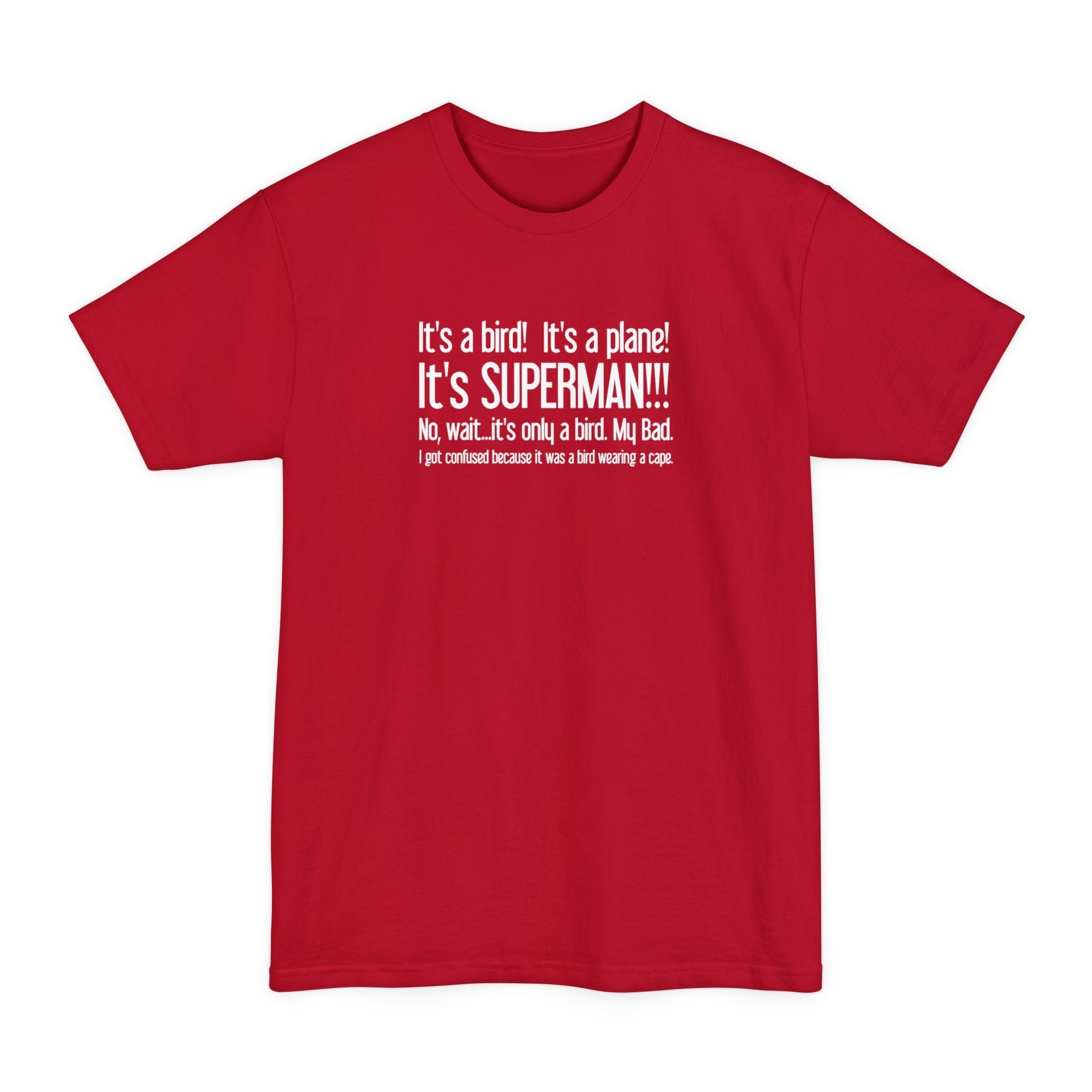 It's A Bird! It's A Plane! It's Superman!!! - Men's Tall T-Shirt