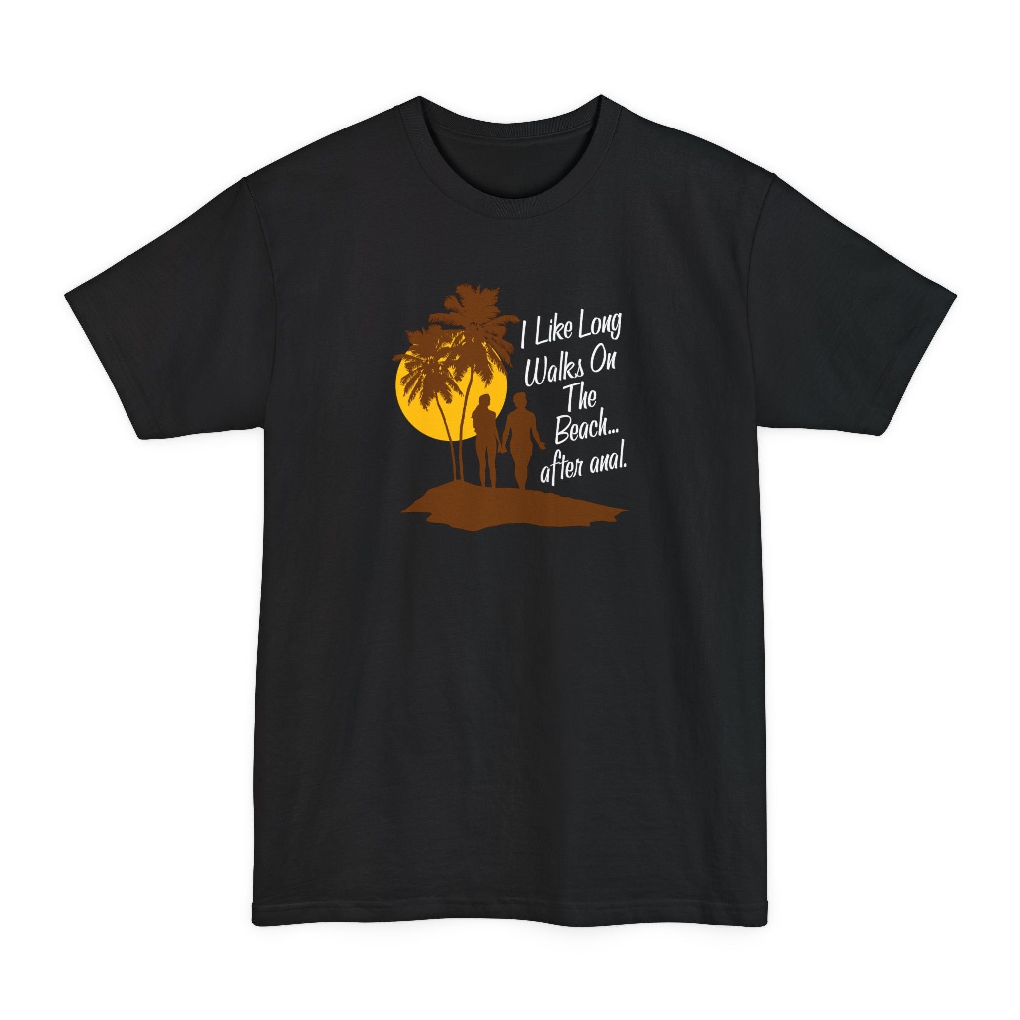 I Like Long Walks On The Beach After Anal - Men's Tall T-Shirt