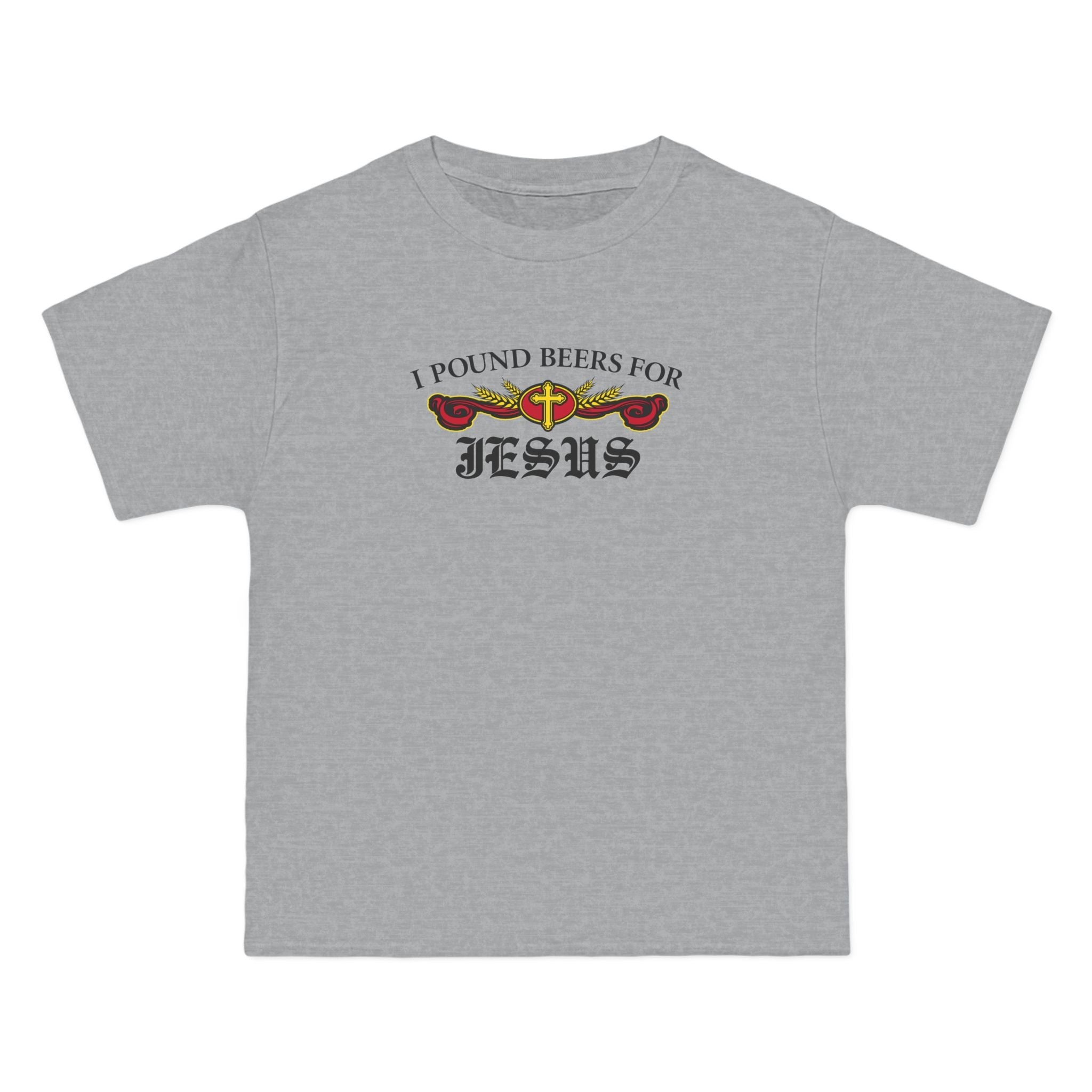 I Pound Beers For Jesus - Men's Heavyweight T-Shirt