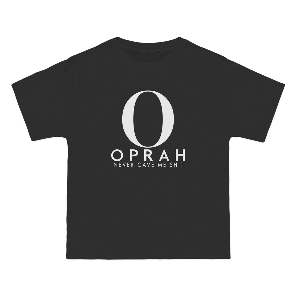 Oprah Never Gave Me Shit - Men's Heavyweight T-Shirt