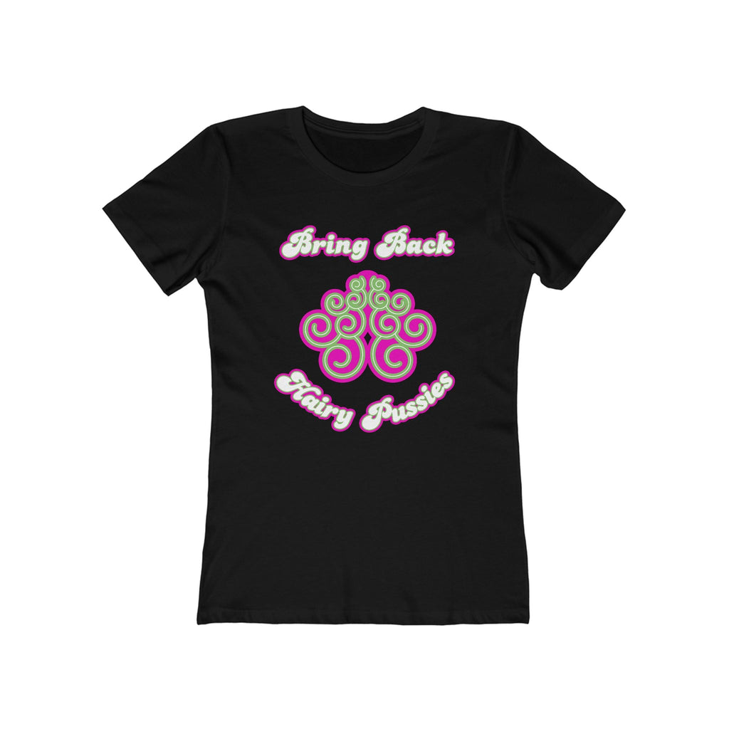 Bring Back Hairy Pussies  - Women’s T-Shirt