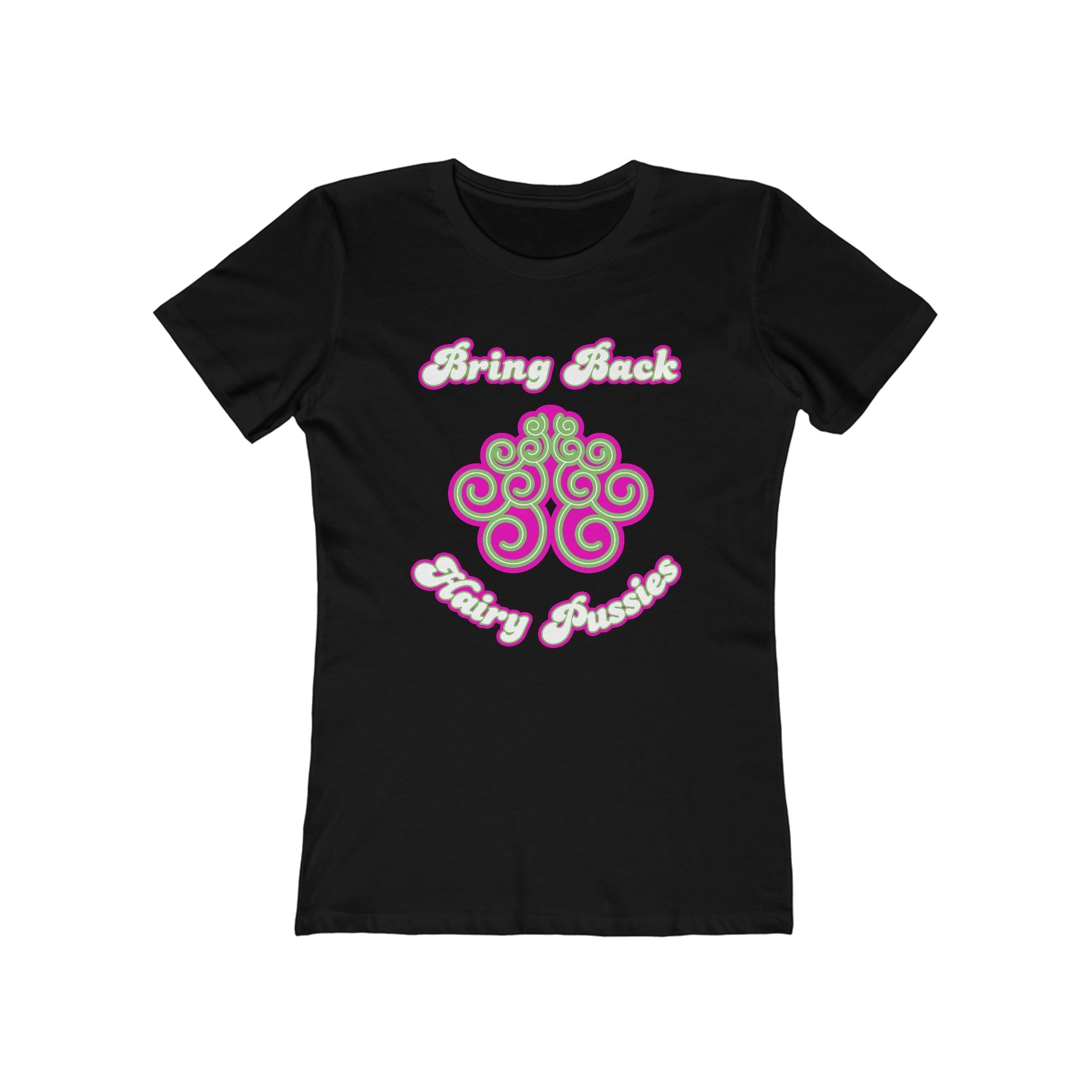 Bring Back Hairy Pussies  - Women’s T-Shirt