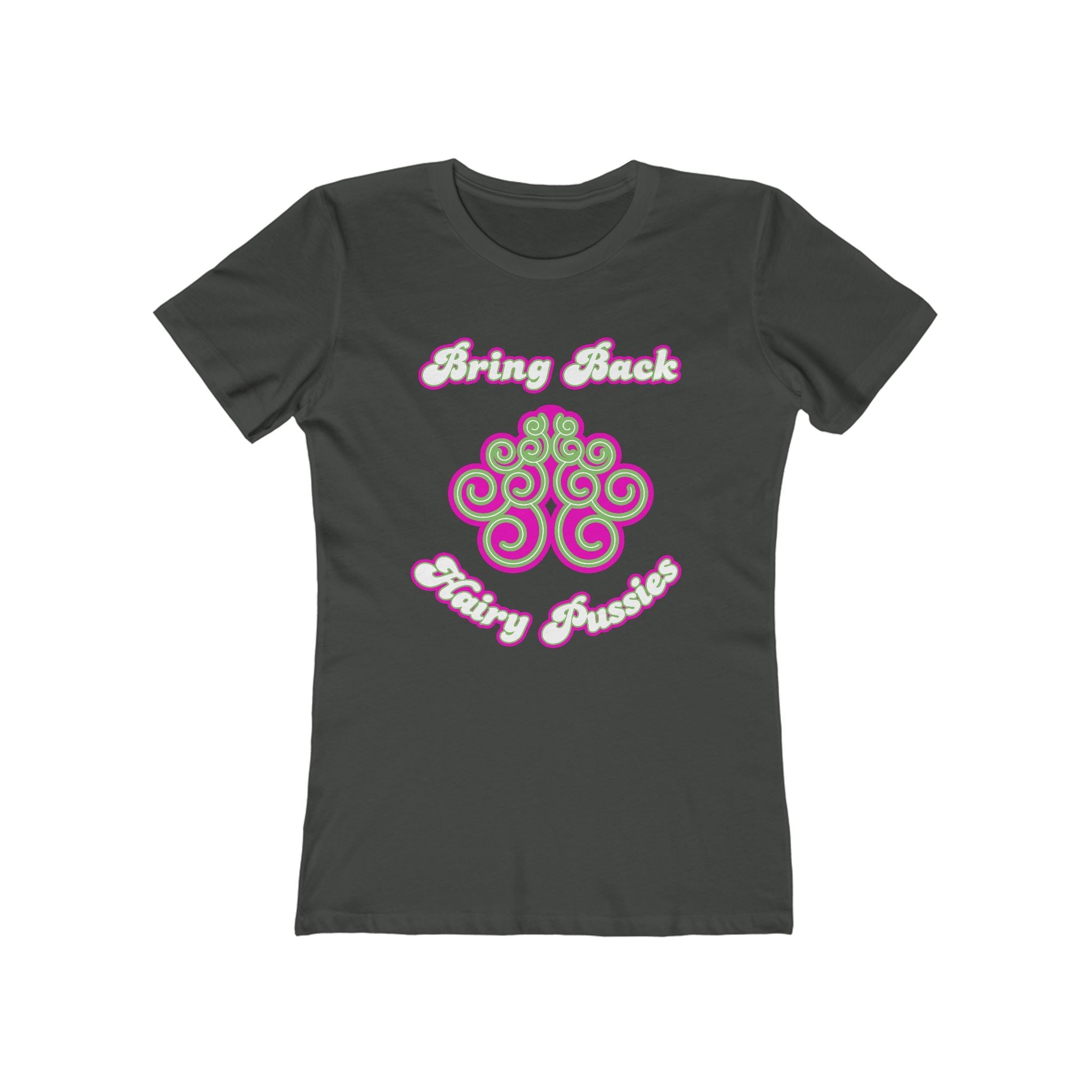 Bring Back Hairy Pussies  - Women’s T-Shirt
