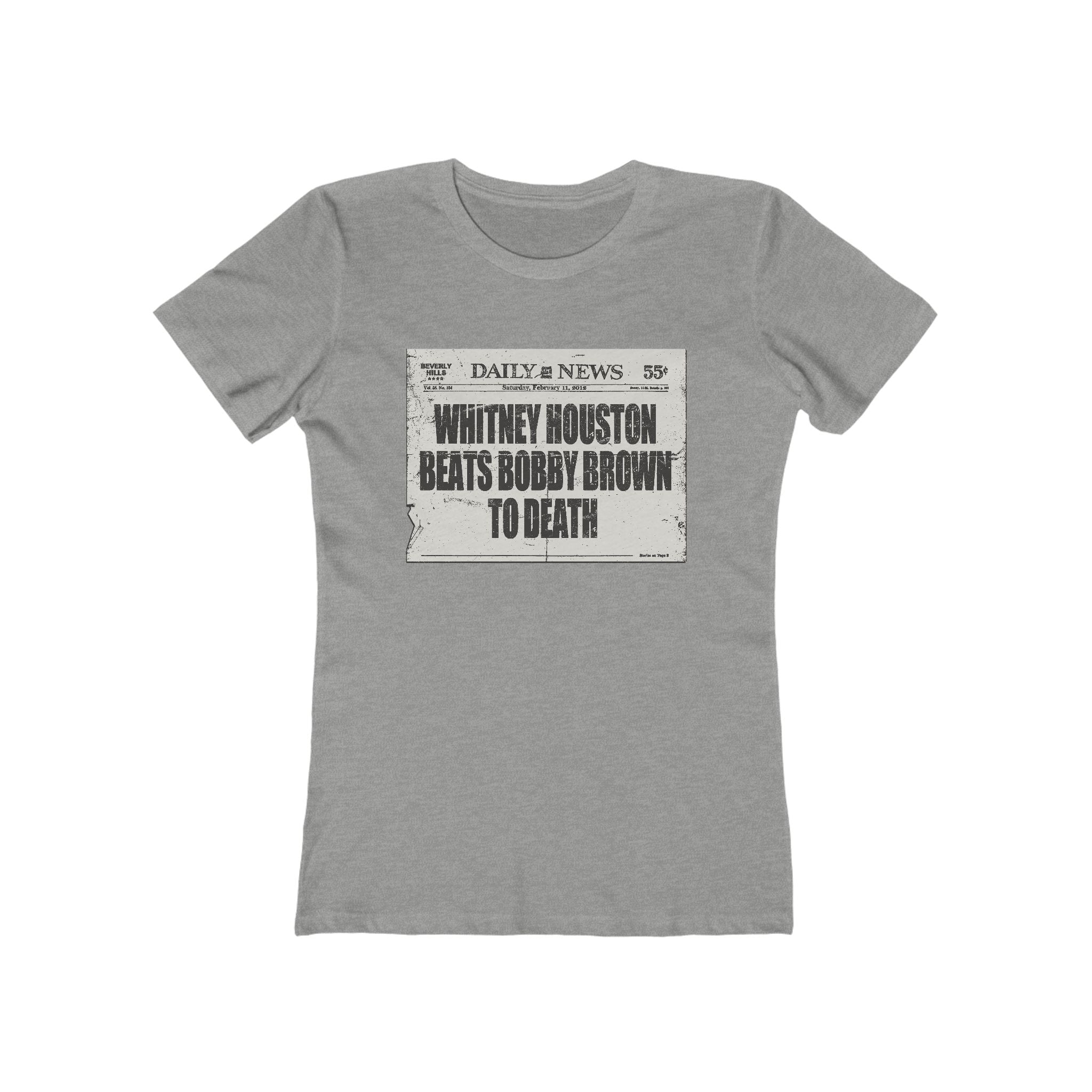 Whitney Houston Beats Bobby Brown To Death - Women’s T-Shirt