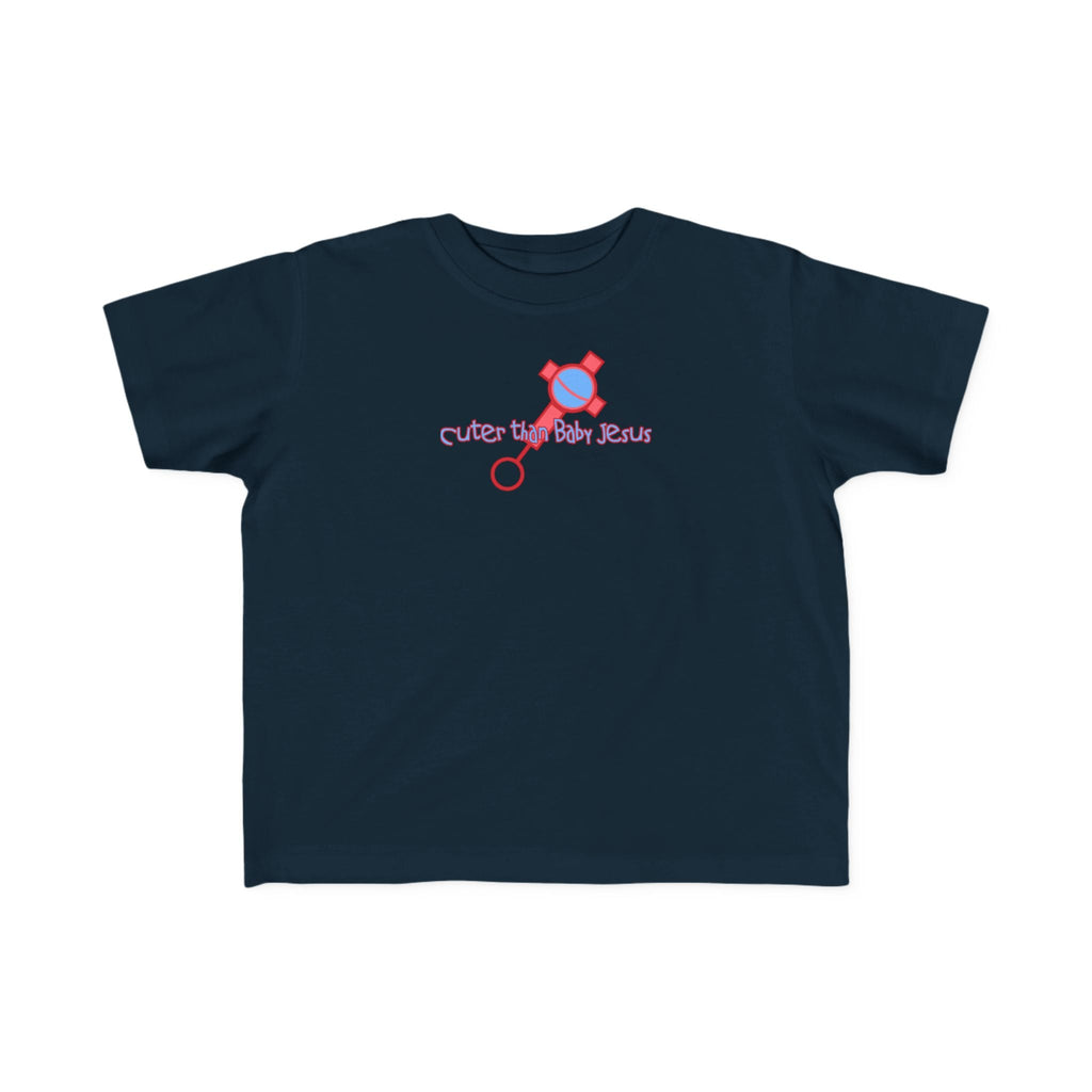 Cuter Than Baby Jesus - Toddler T-Shirt