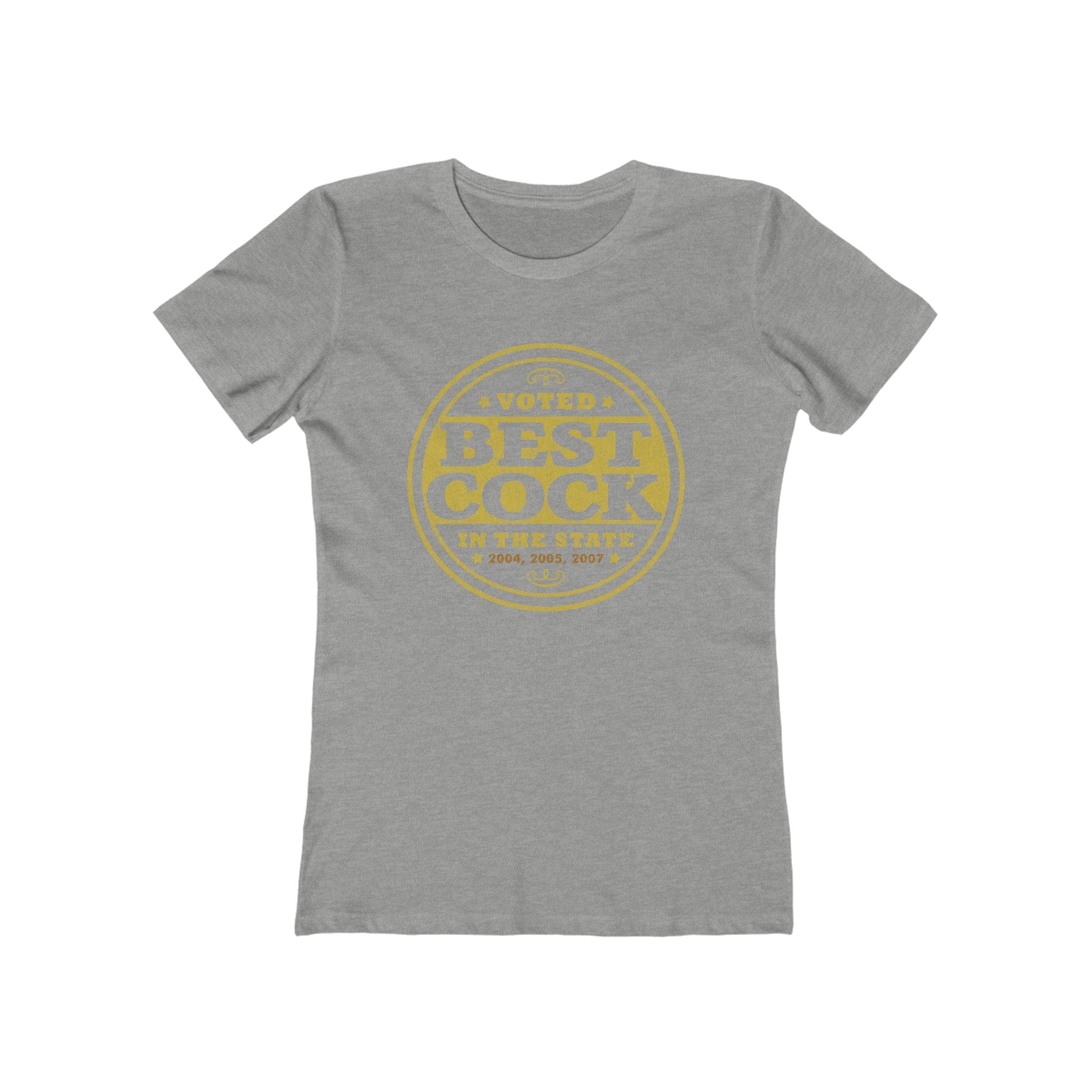 Voted Best Cock In The State 2004 2005 2007 - Women’s T-Shirt