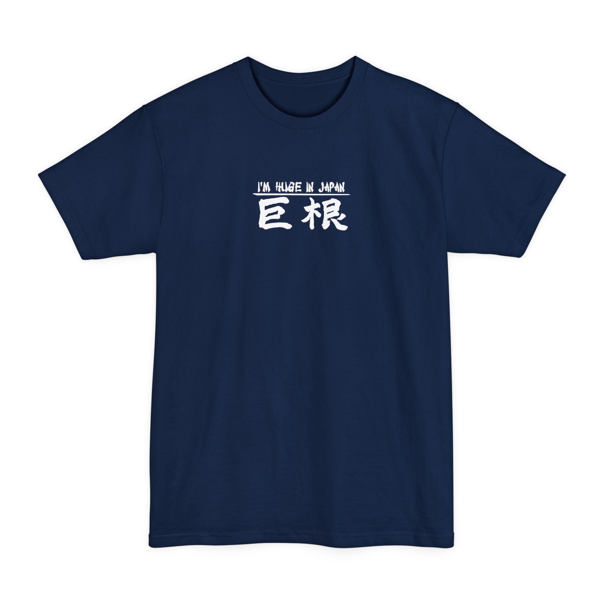 I'm Huge In Japan - Men's Tall T-Shirt