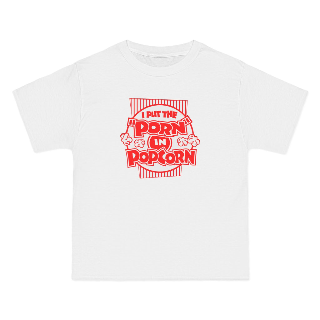 I Put The "Porn" In Popcorn - Men's Heavyweight T-Shirt