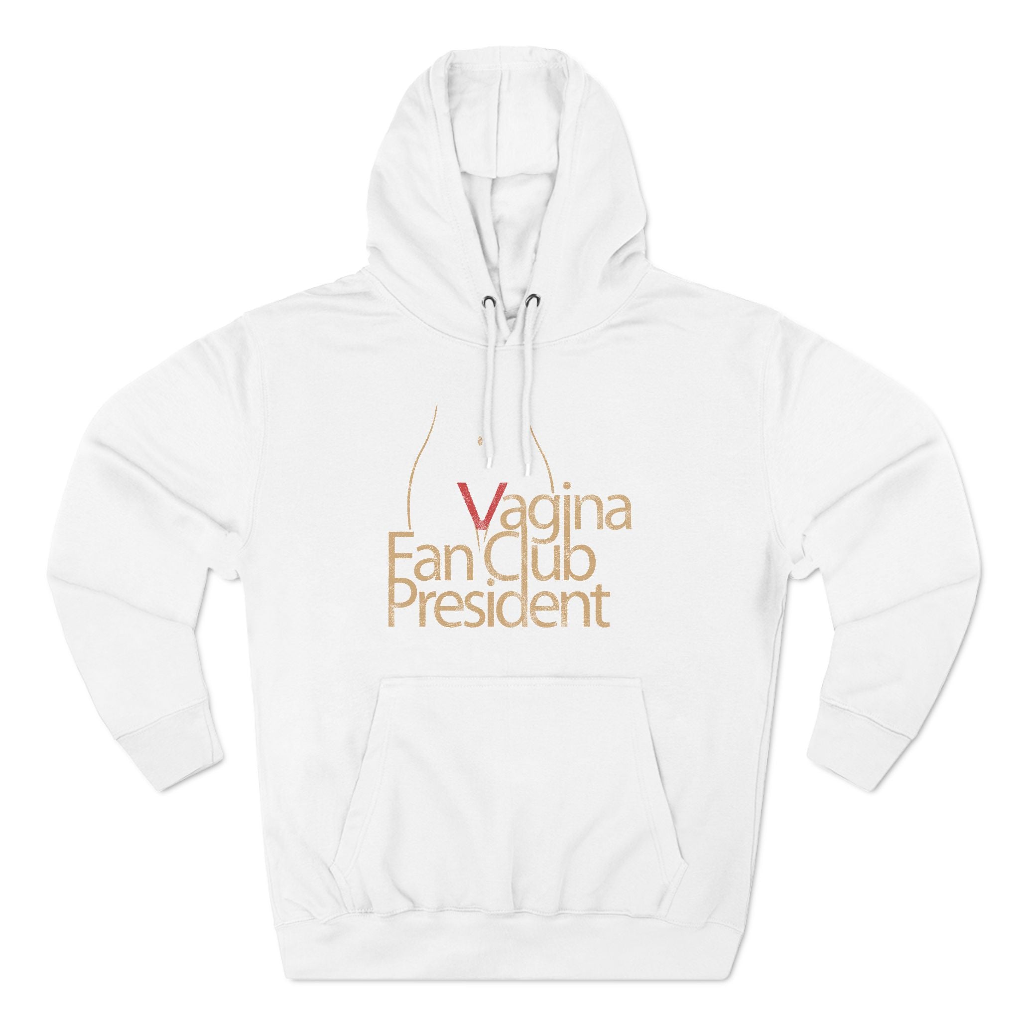 Vagina Fan Club President - Hoodie