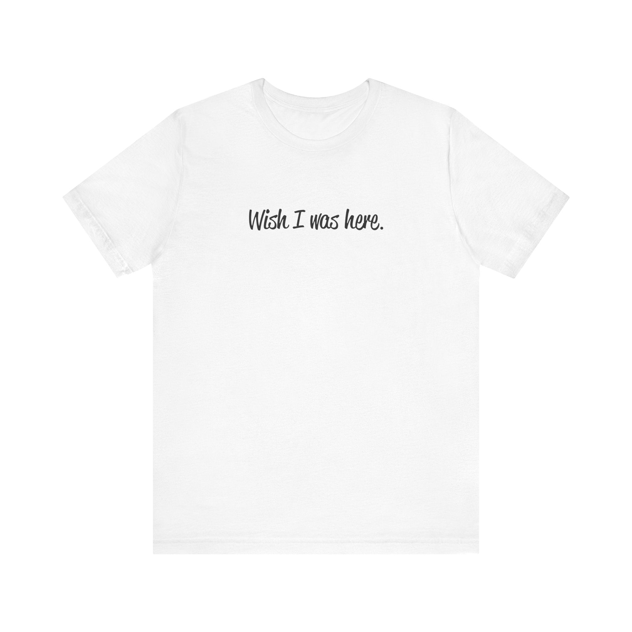 Wish I Was Here. - Men's T-Shirt