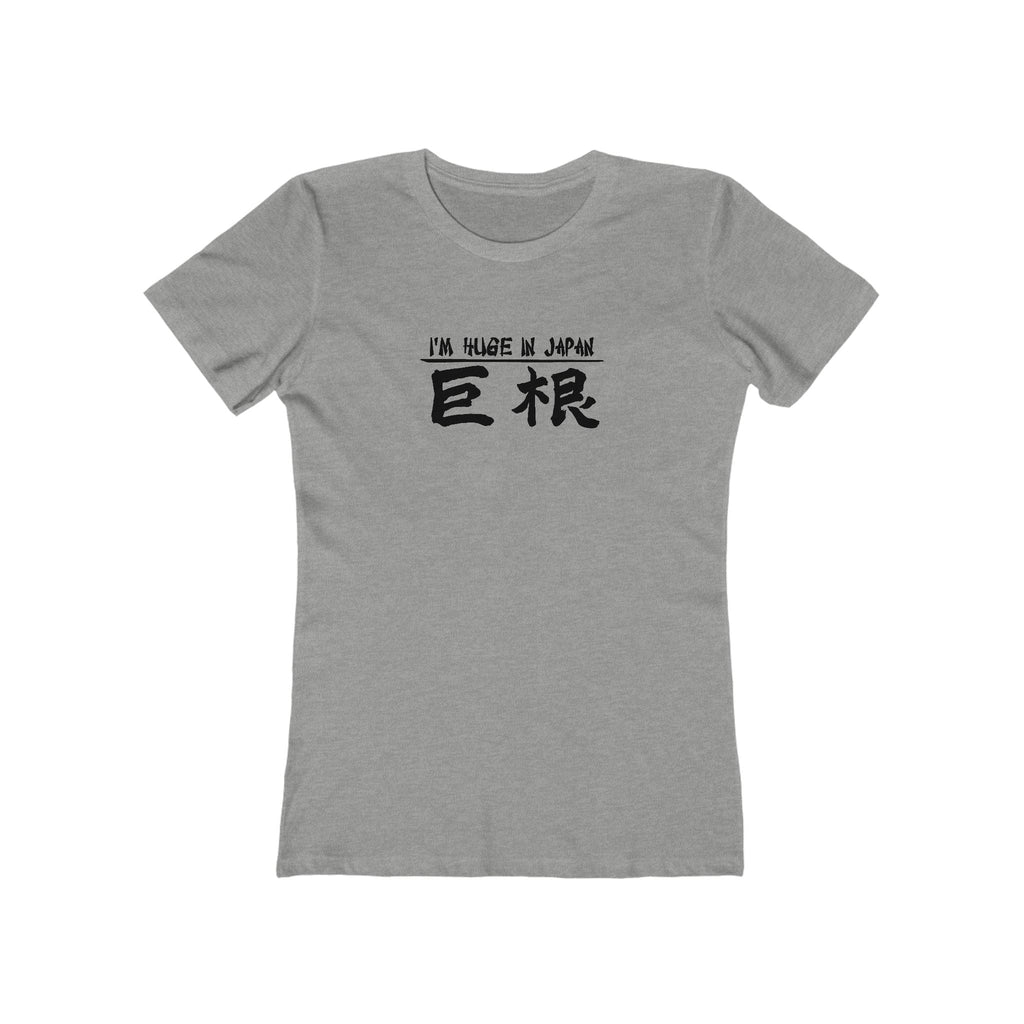 I'm Huge In Japan - Women’s T-Shirt