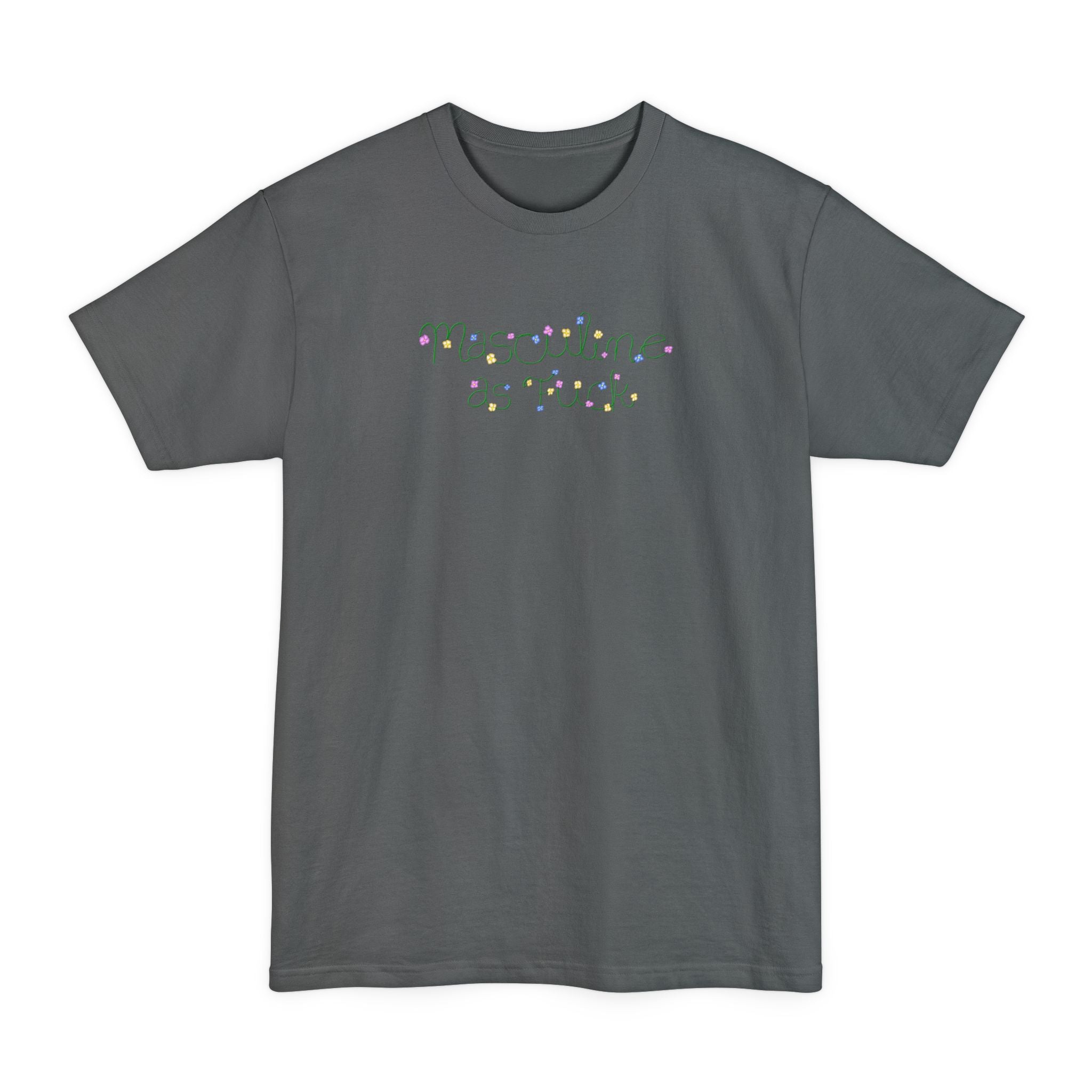 Masculine As Fuck - Men's Tall T-Shirt