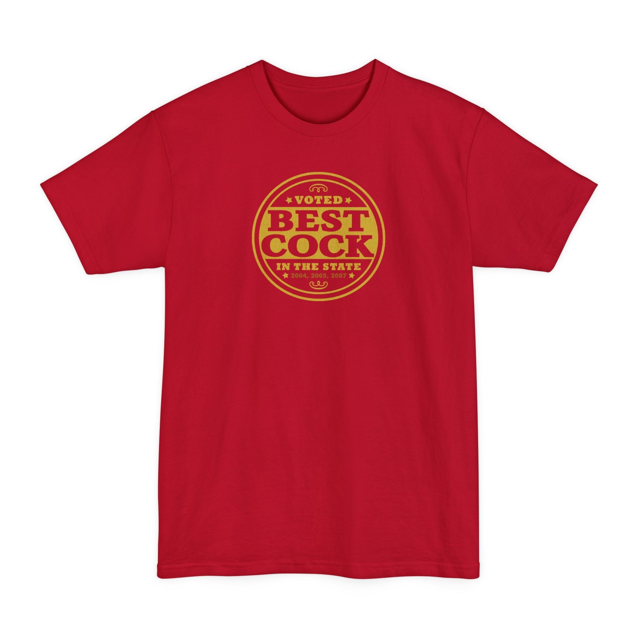 Voted Best Cock In The State 2004 2005 2007 - Men's Tall T-Shirt