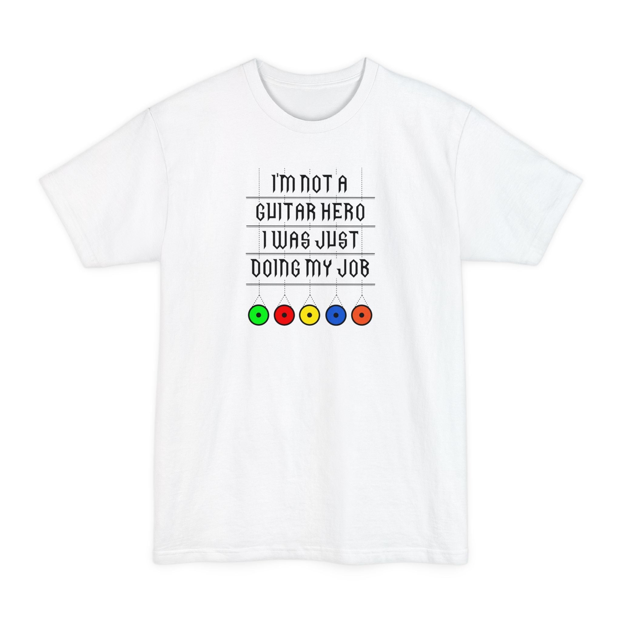 I'm Not A Guitar Hero I Was Just Doing My Job - Men's Tall T-Shirt