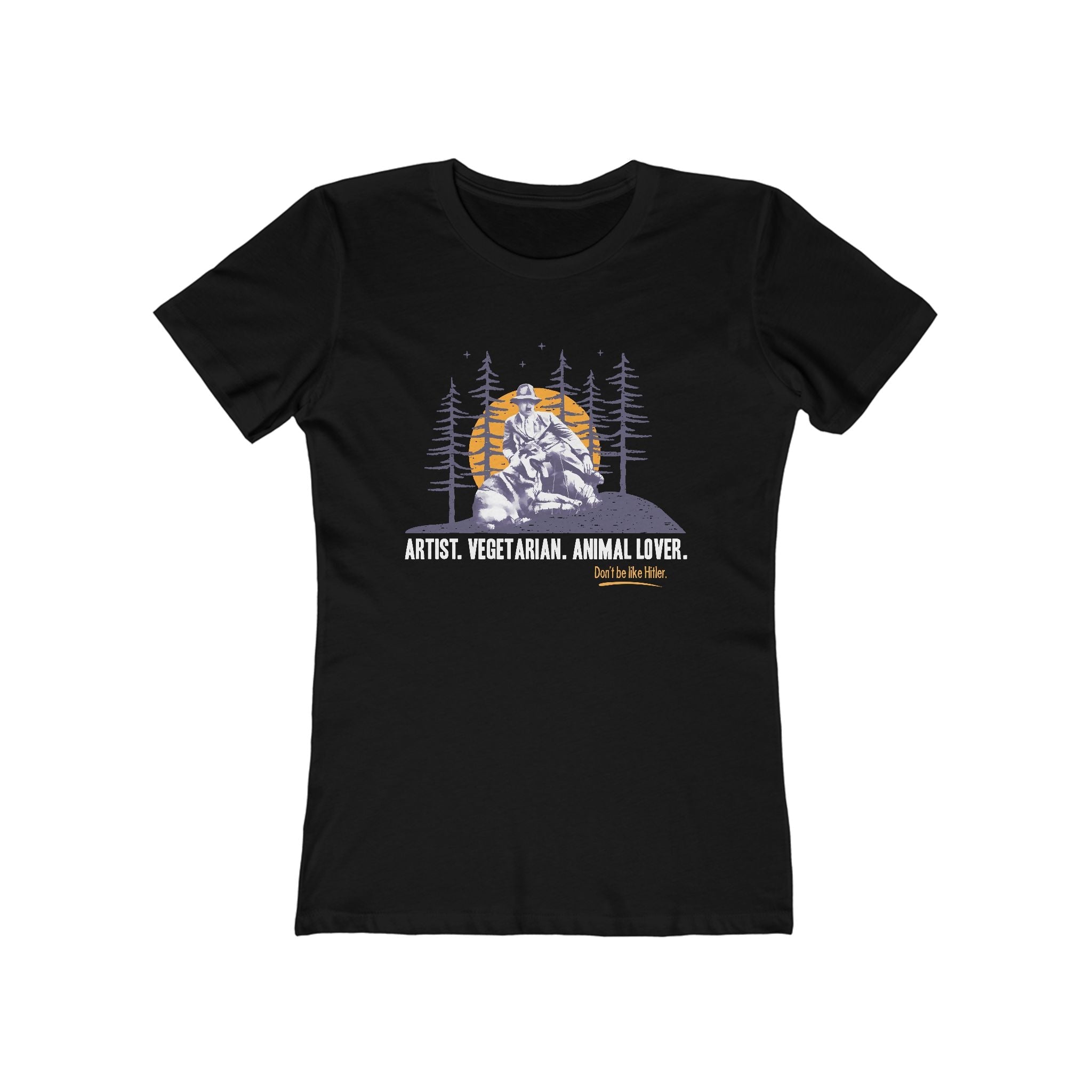 Artist. Vegetarian. Animal Lover. Don't Be Like Hitler. - Women's T-Shirt