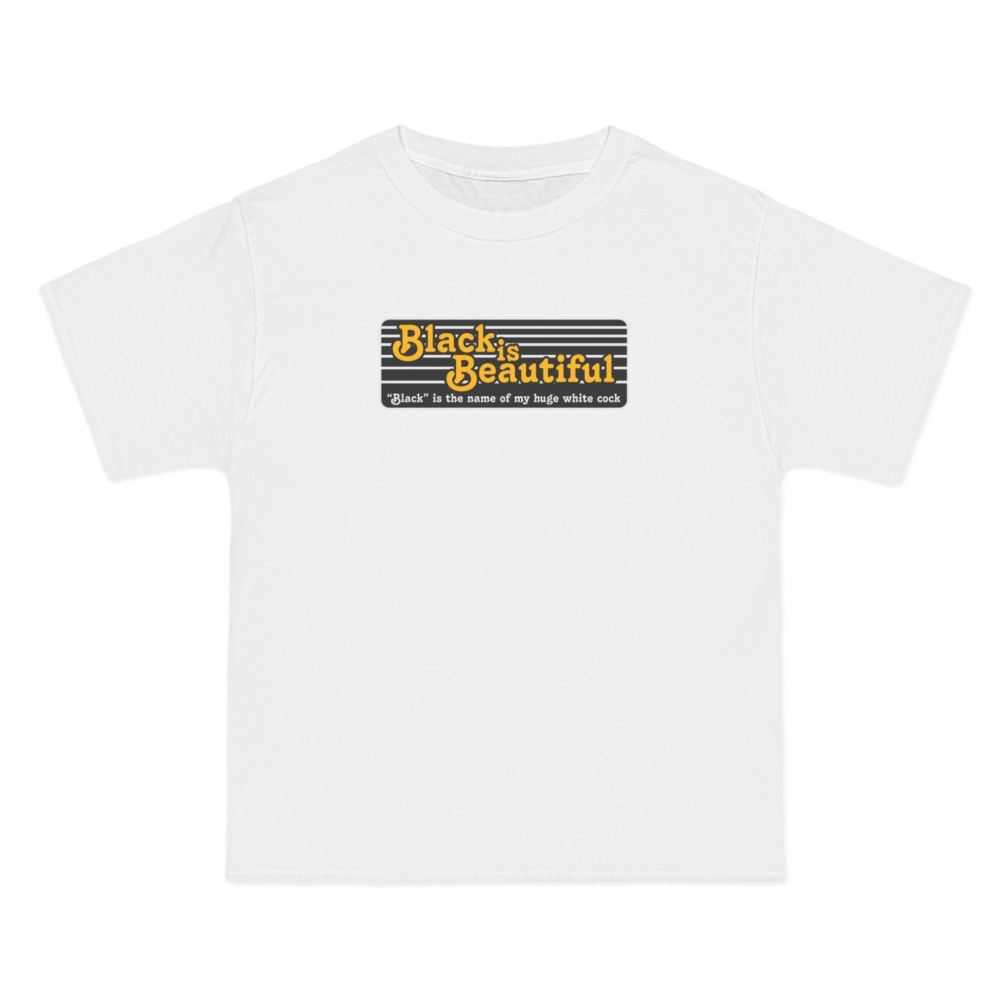 Black Is Beautiful (Black Is The Name Of My Huge White Cock) - Men's Heavyweight T-Shirt