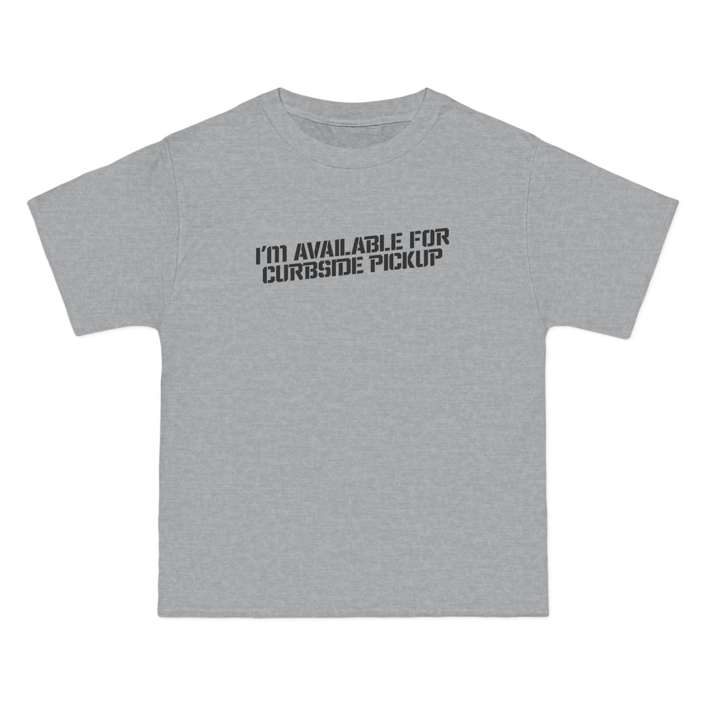 I'm Available For Curbside Pickup - Men's Heavyweight T-Shirt