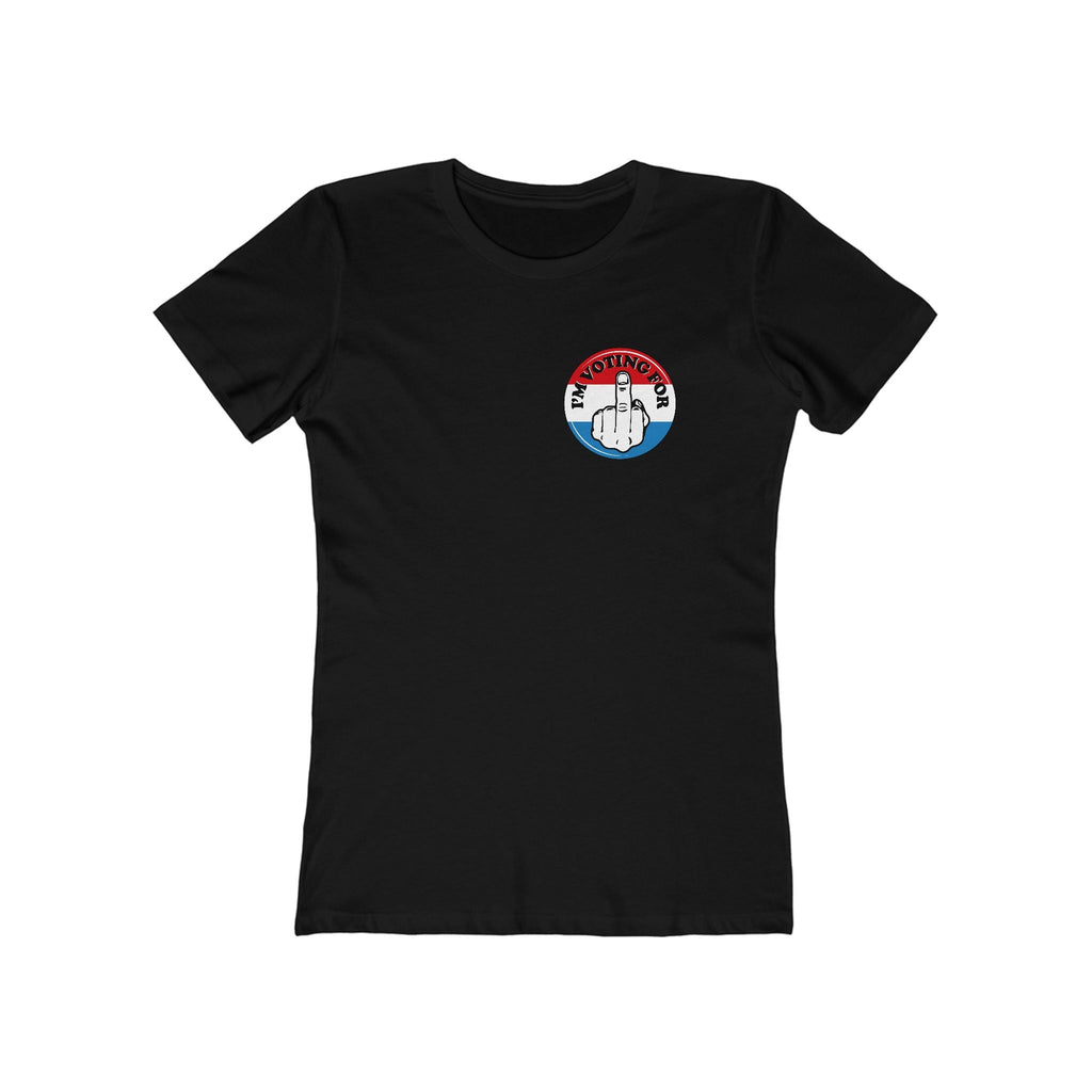 I'm Voting For (Middle Finger)  - Women’s T-Shirt
