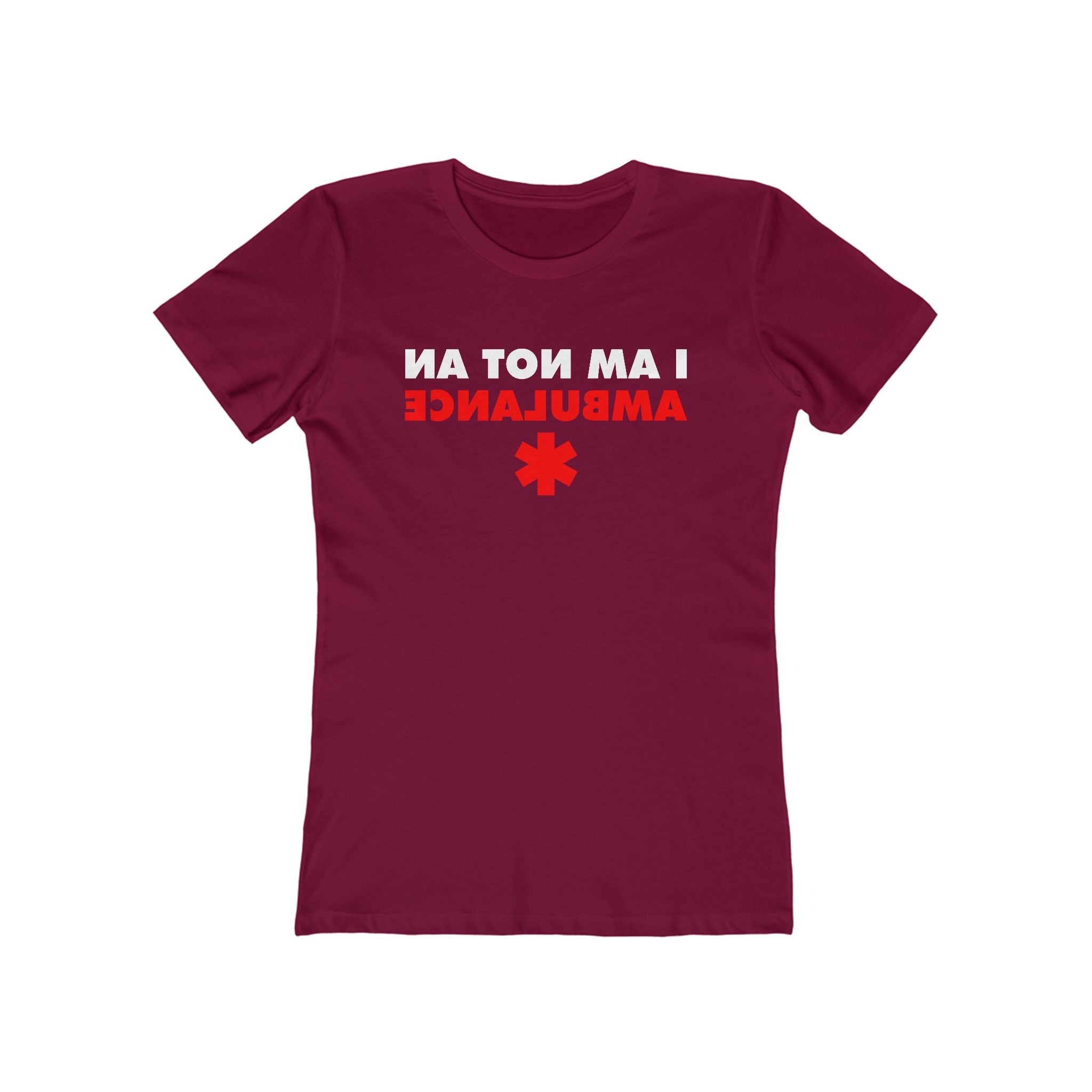 I Am Not An Ambulance  - Women’s T-Shirt