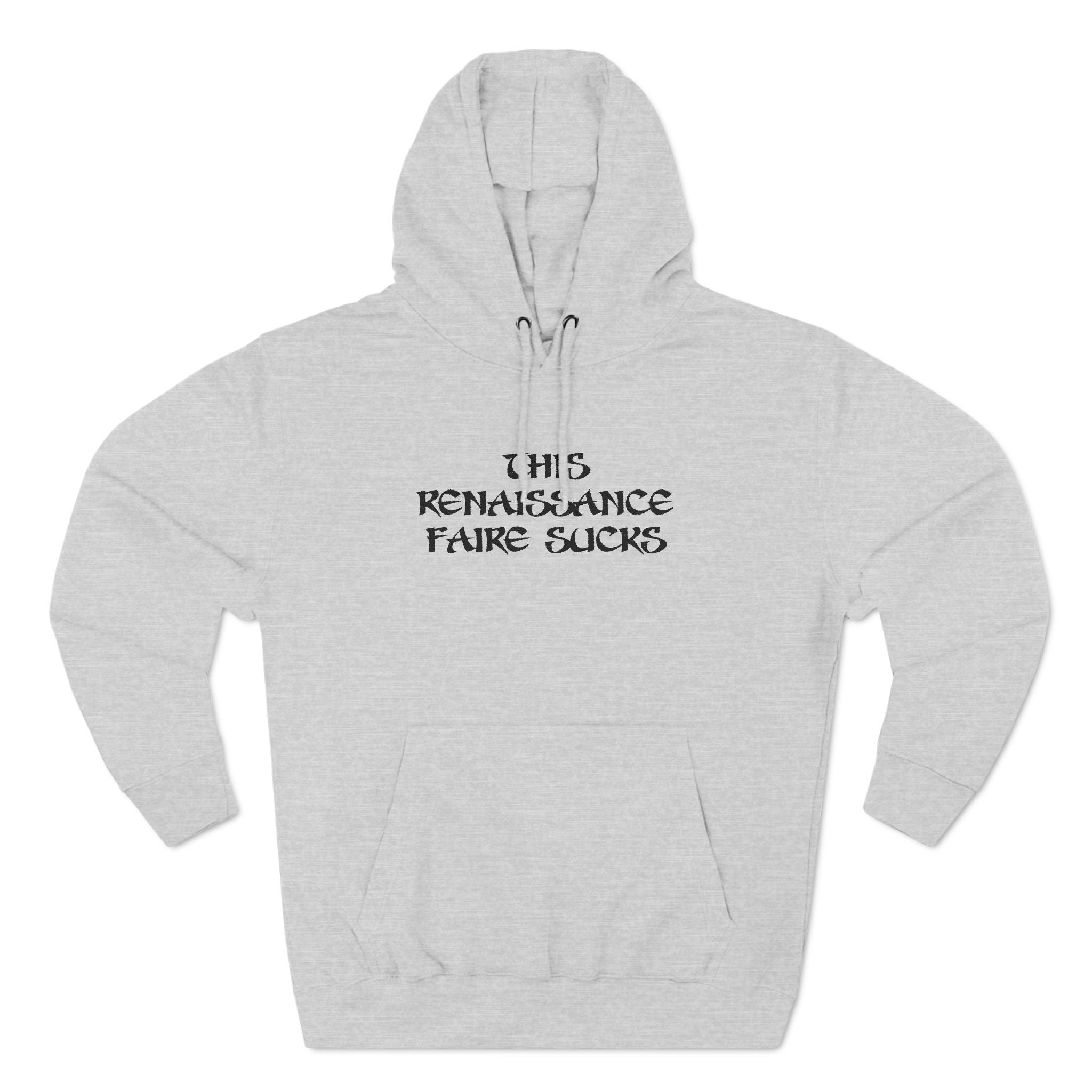 This Renaissance Faire Sucks - Hoodie