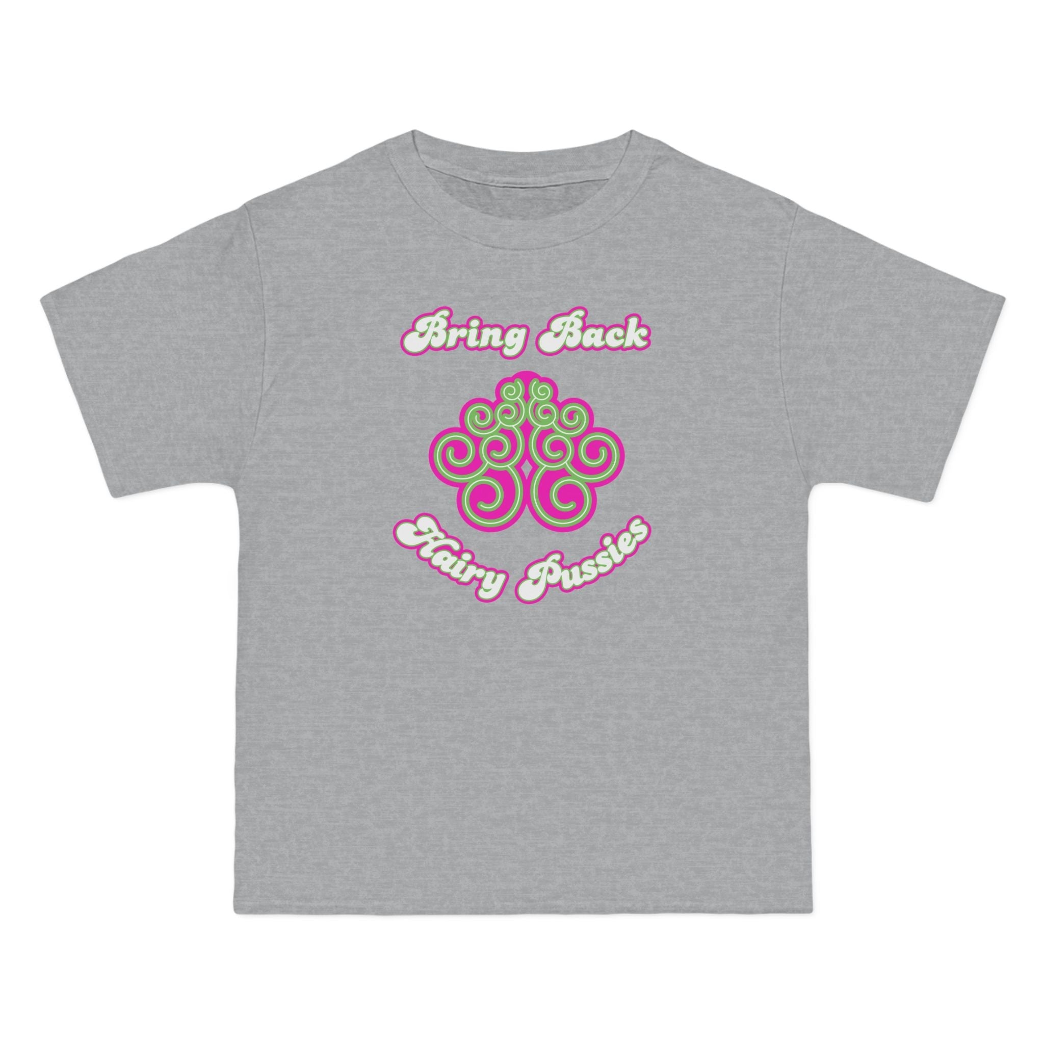 Bring Back Hairy Pussies - Men's Heavyweight T-Shirt