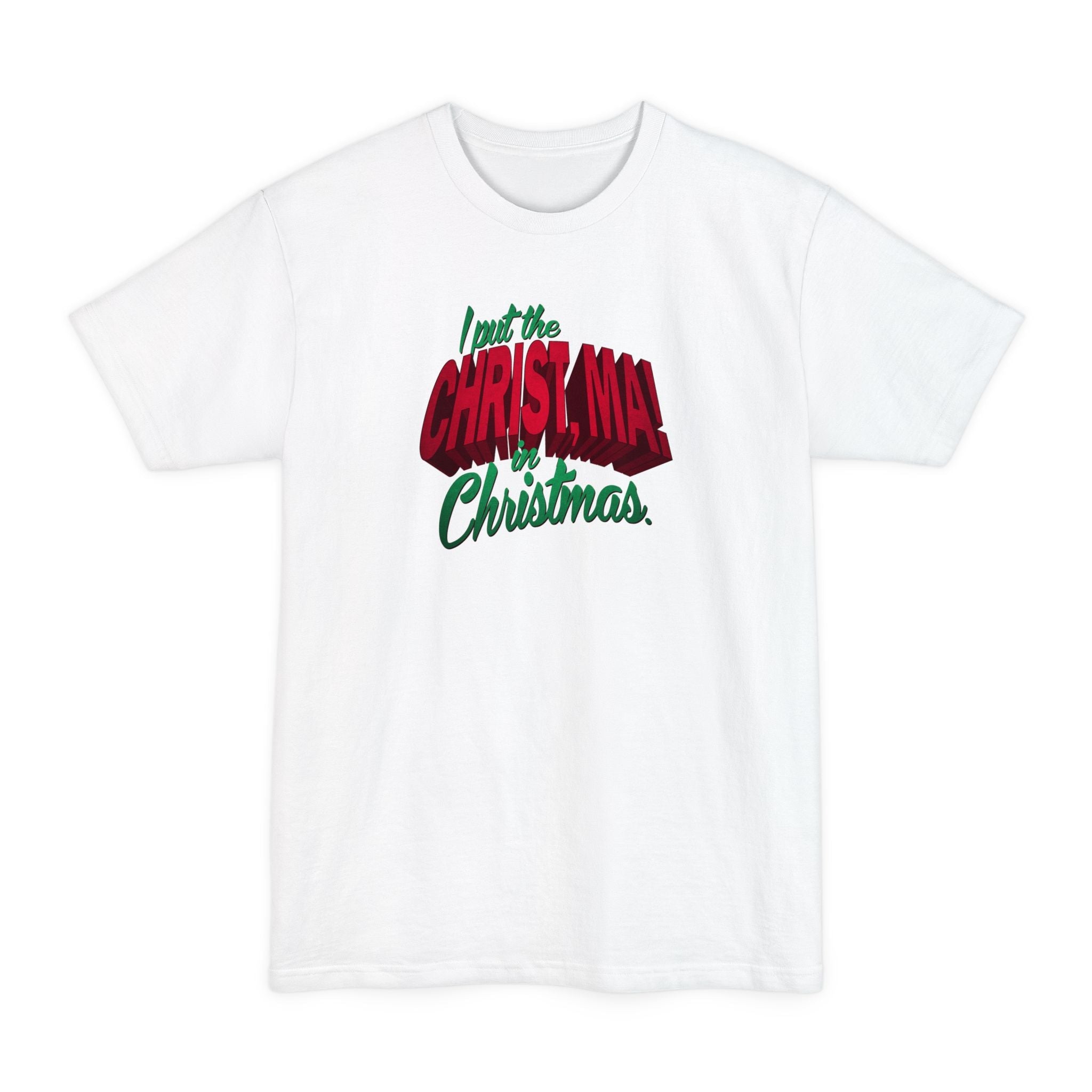 I Put The Christ Ma! In Christmas. - Men's Tall T-Shirt