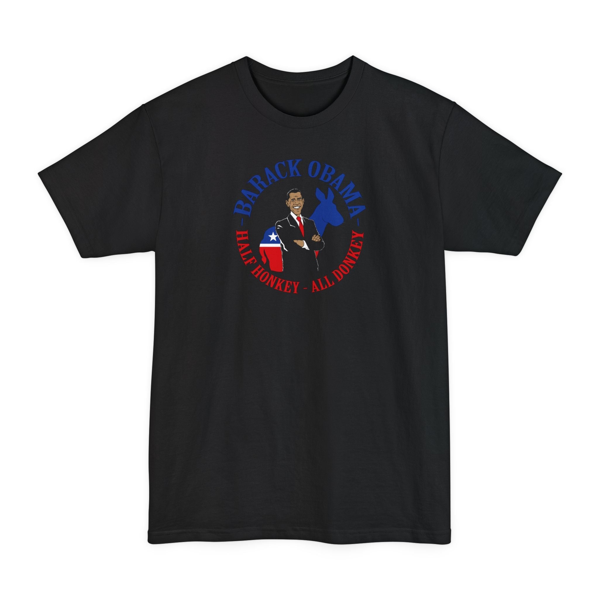 Barack Obama - Half Honkey All Donkey - Men's Tall T-Shirt