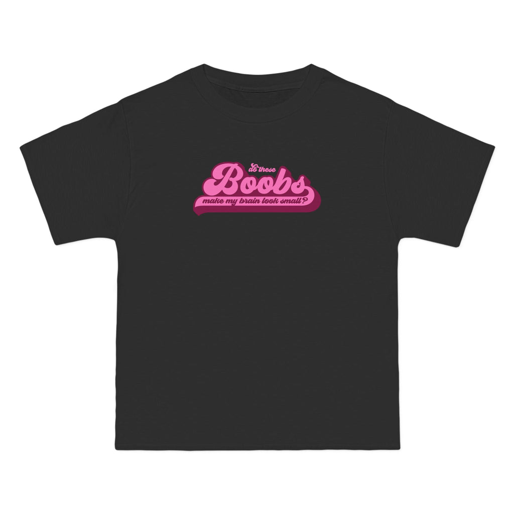 Do These Boobs Make My Brain Look Small? - Men's Heavyweight T-Shirt