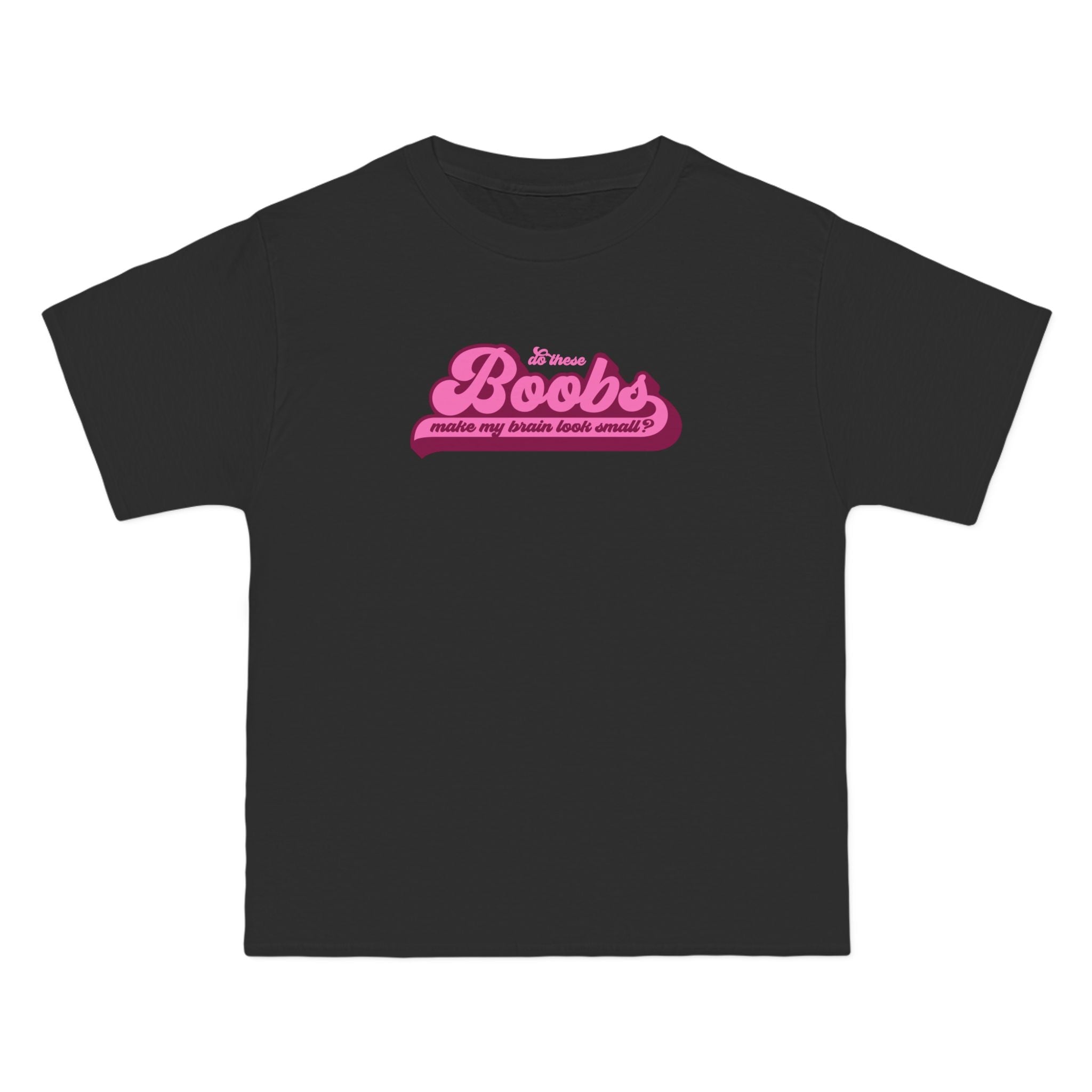 Do These Boobs Make My Brain Look Small? - Men's Heavyweight T-Shirt