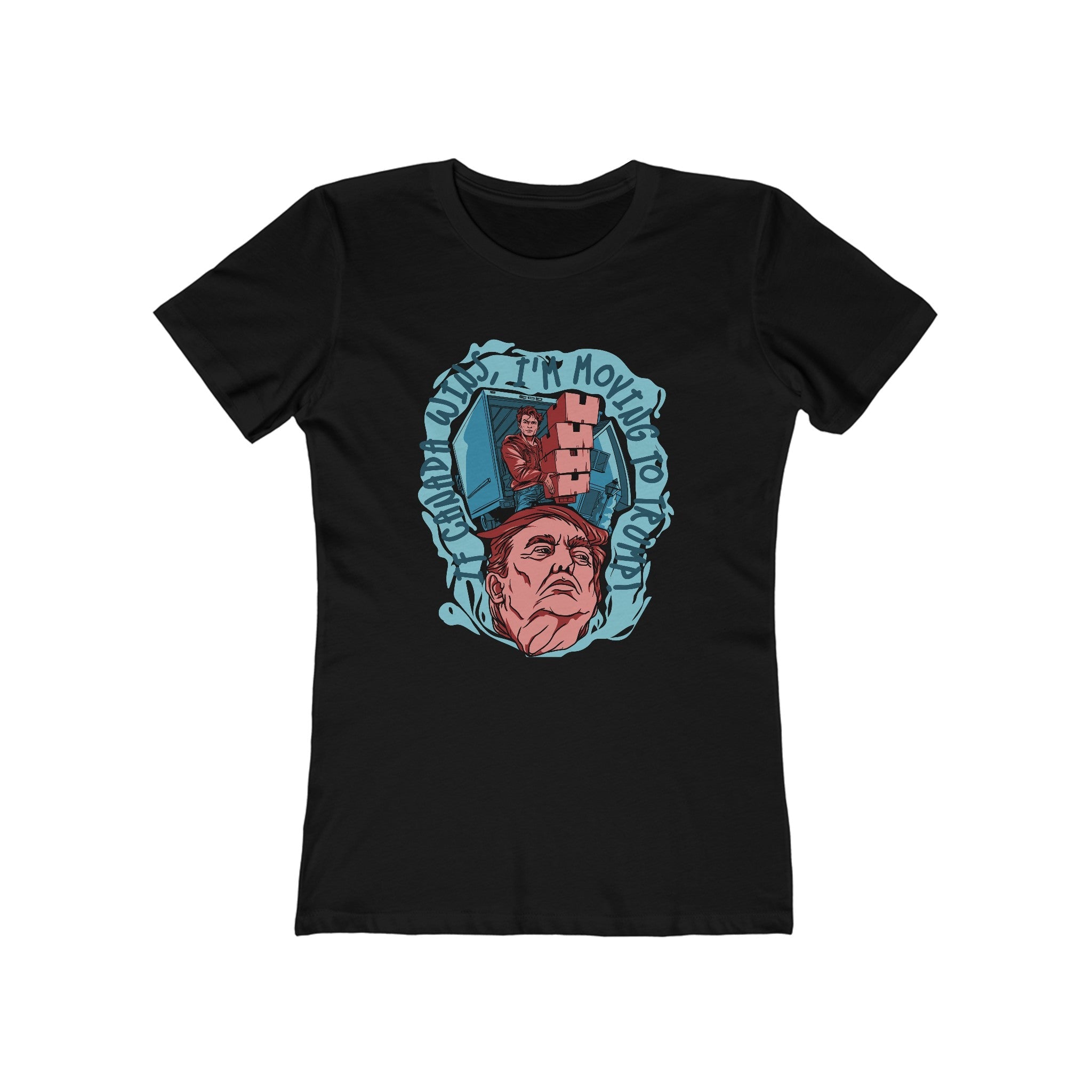 If Canada Wins I'm Moving To Trump - Women's T-Shirt