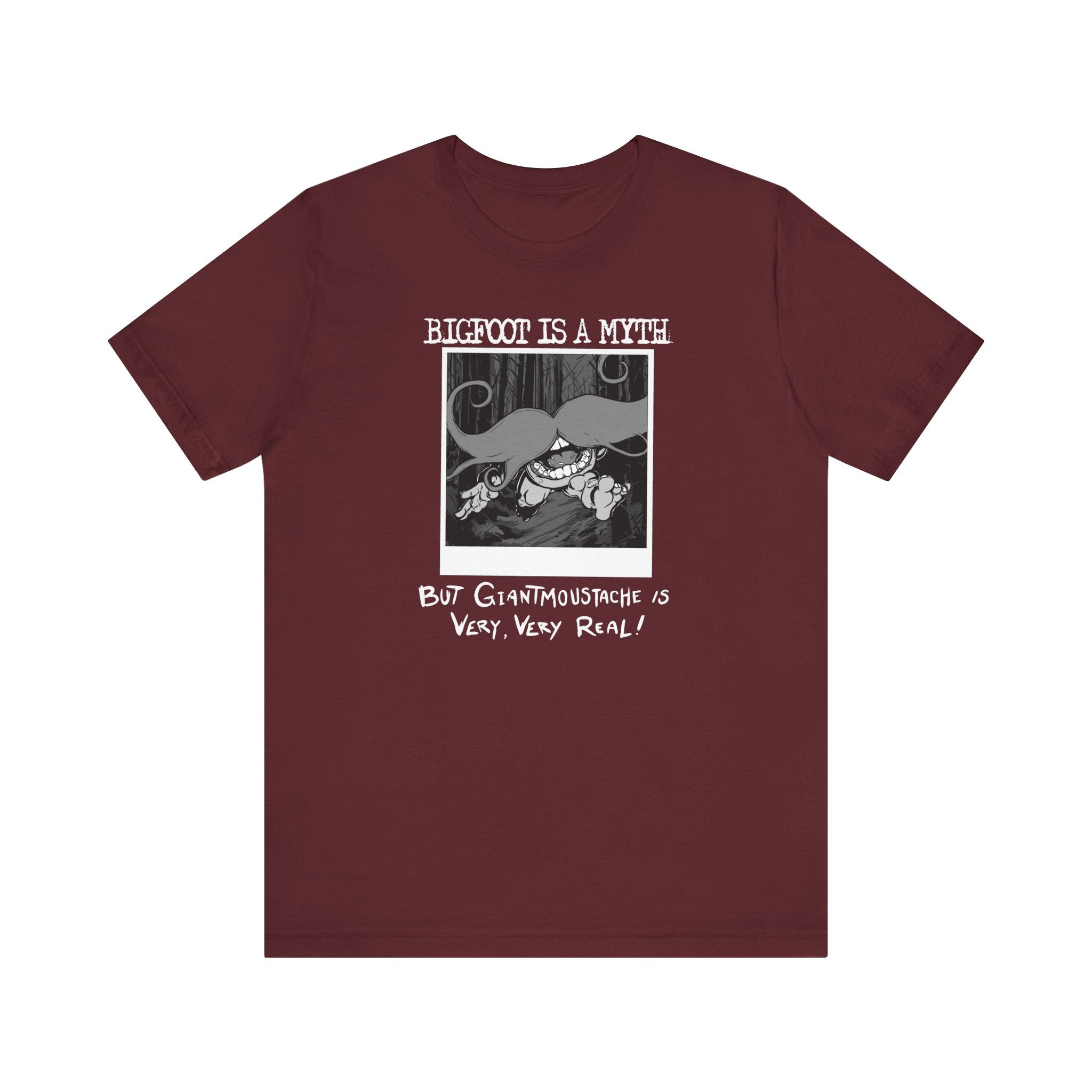 Bigfoot Is A Myth But Giantmoustache Is Very Very Real! - Men's T-Shirt