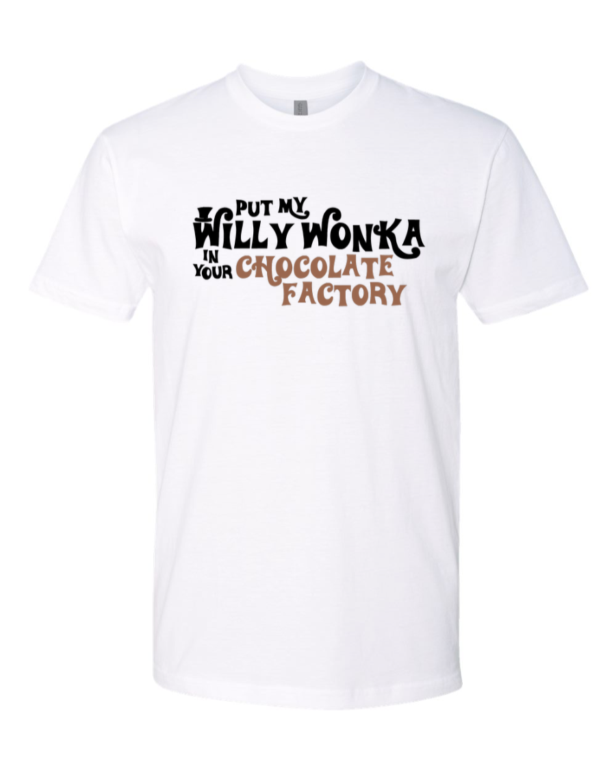 Put My Willy Wonka In Your Chocolate Factory - Men's T-Shirt