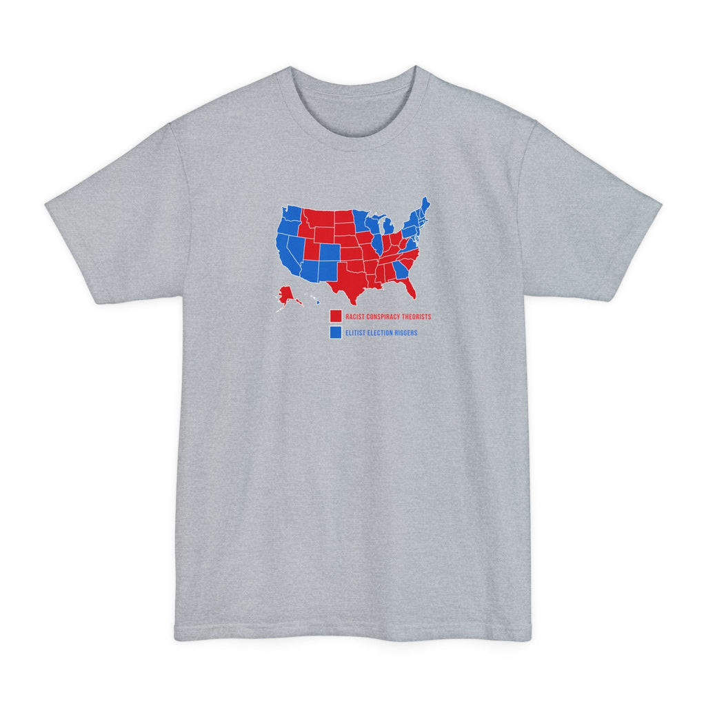 Elitist Election Riggers  (Blue States) - Racist Conspiracy Theorists (Red States) - Men's Tall T-Shirt